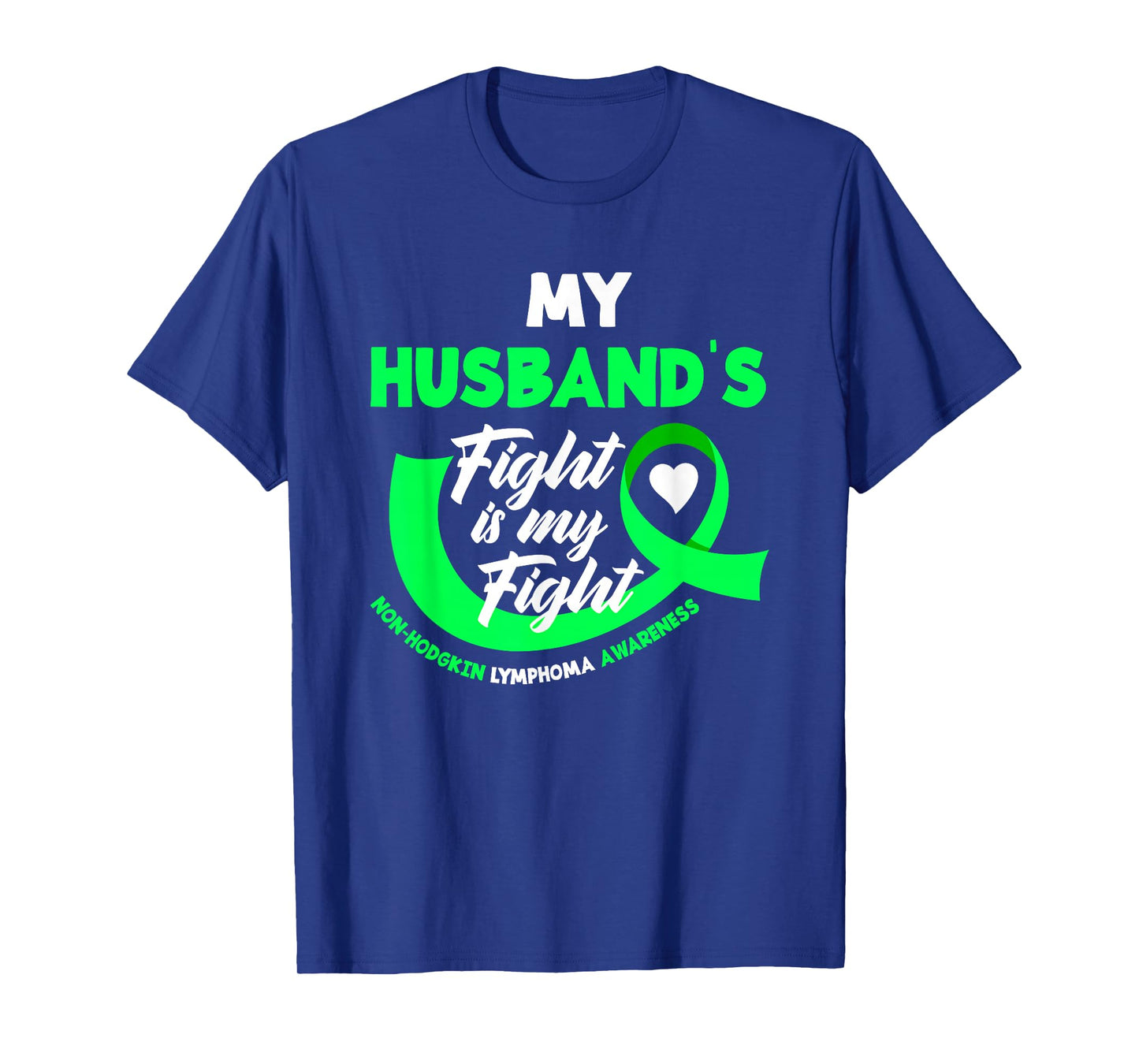 My Husband's Fight Is My Fight Non-Hodgkin Lymphoma T-Shirt