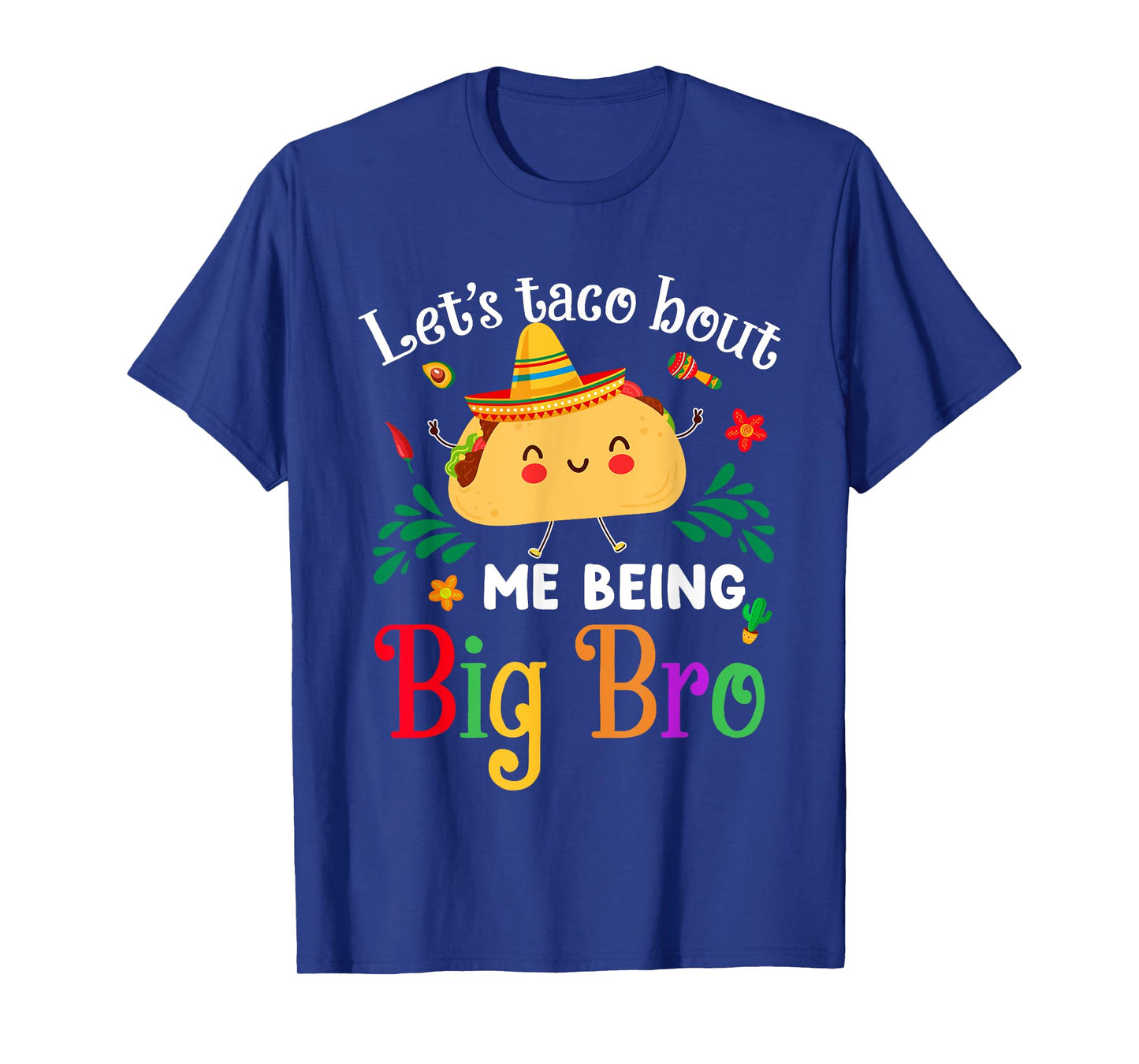 Lets Taco Bout Me Being Big Bro Fun Tacos Big Brother Reveal T-Shirt