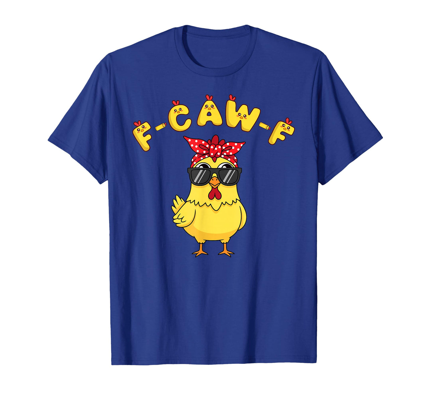Funny F-Caw-F Chicken Meme Graphic with Cool Sunglasses T-Shirt