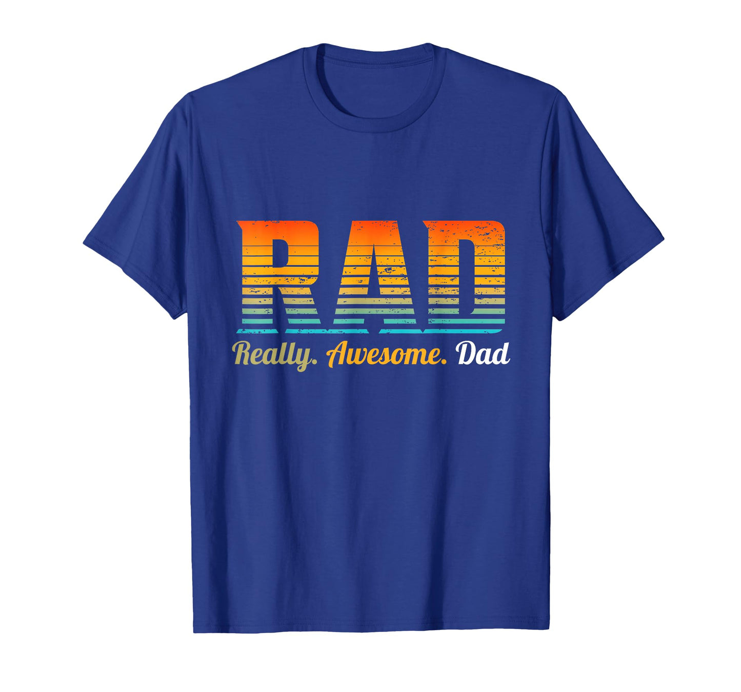 RAD Really Awesome Dad Father’s Day And Funny Father T-Shirt