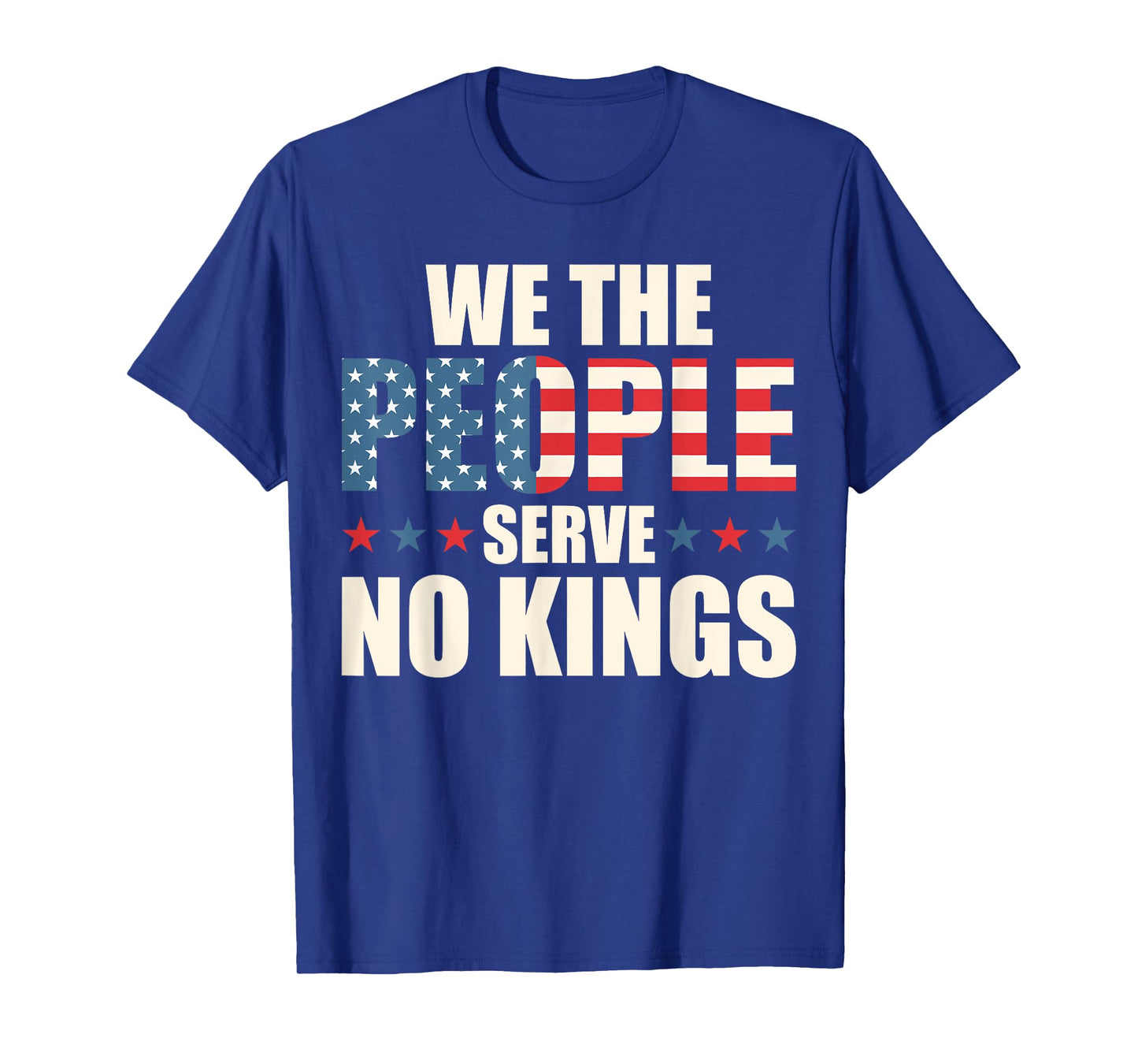 We The People Serve No Kings Reject Kings In America Flag T-Shirt