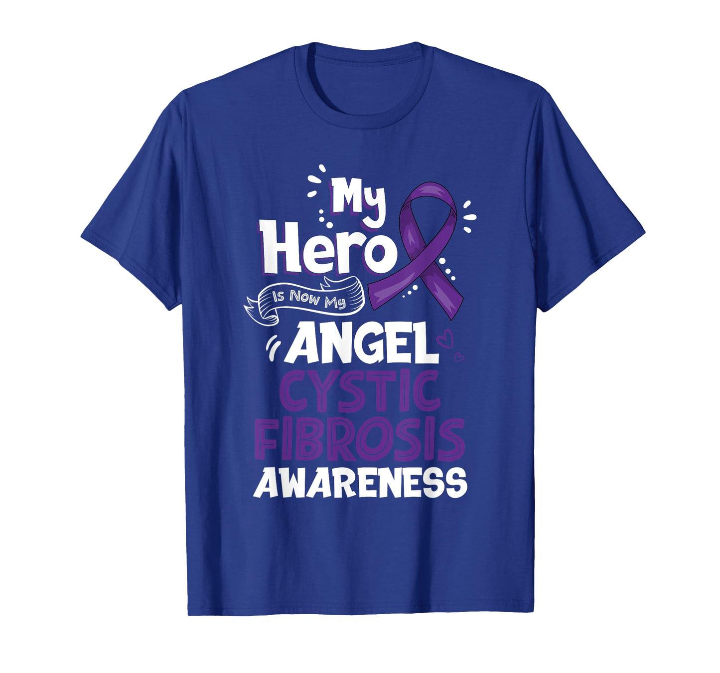 My Hero Is Now My Angel Cystic Fibrosis Awareness T-Shirt