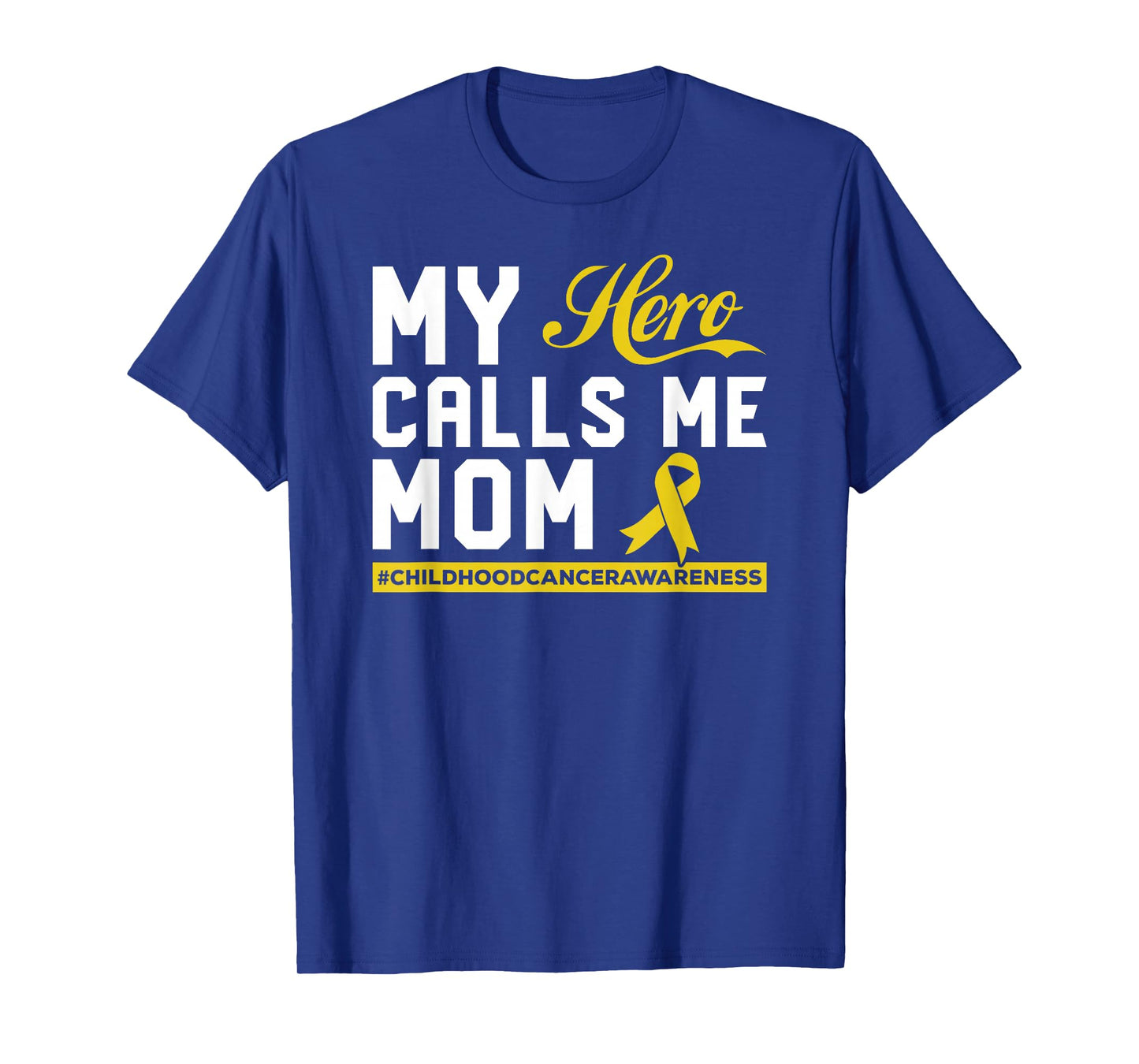 My Hero Calls Me Mom Childhood Cancer Awareness T-Shirt