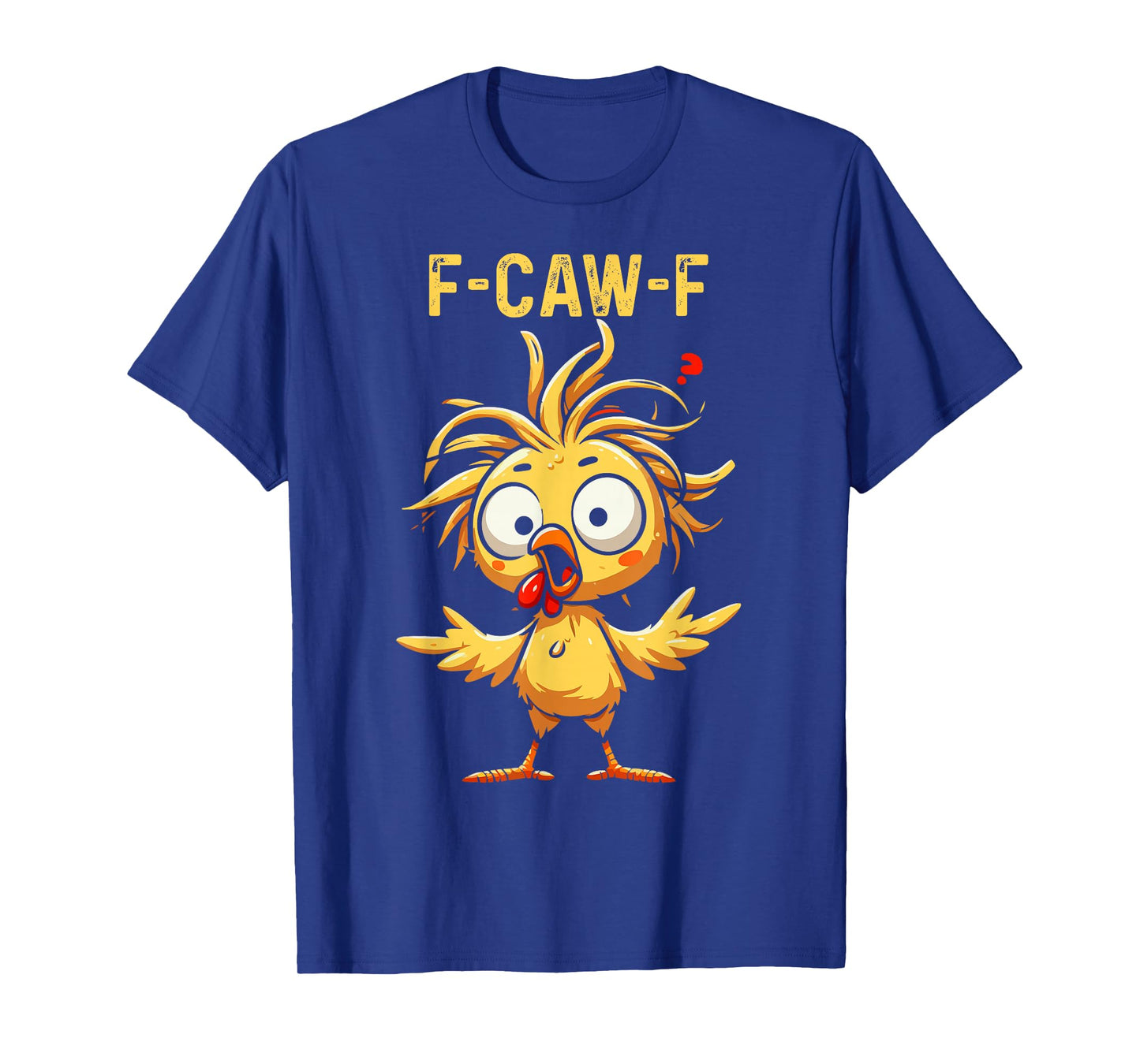 F-Caw-F Funny Chicken Farm Animal Humor T-Shirt