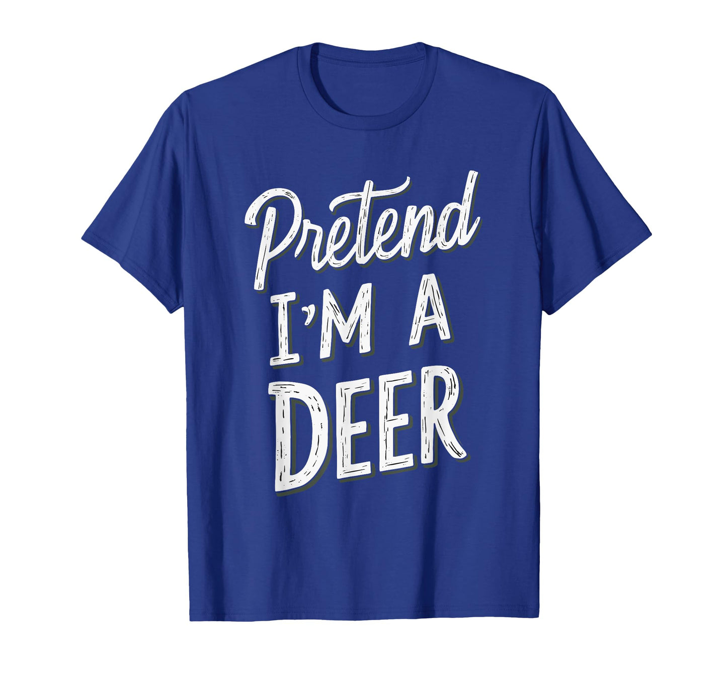 Pretend I'm A Deer T-Shirt