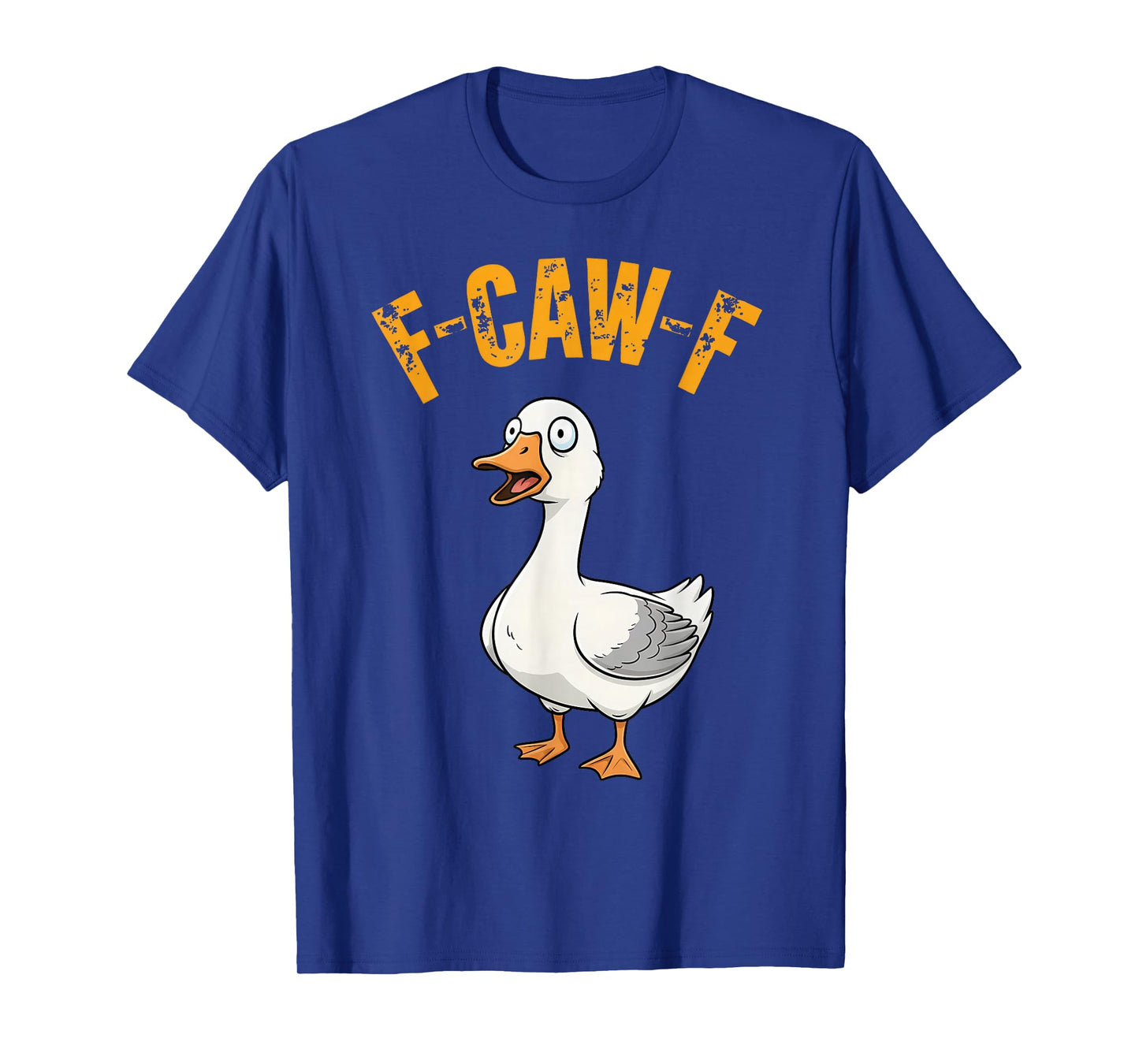 Funny F-Caw-F Goose, FCAWF Goose T-Shirt