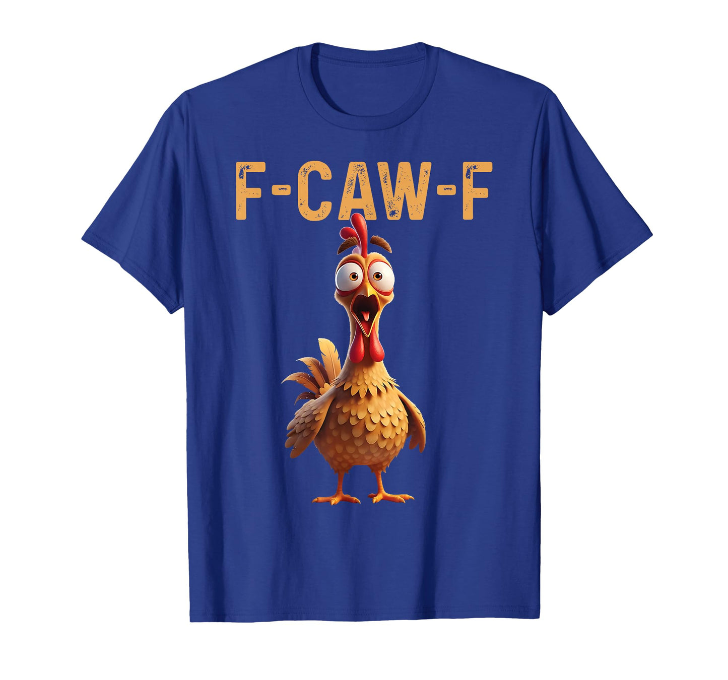 F-Caw-F Funny Chicken Humor F-Caw-F Quote Rooster Meme T-Shirt