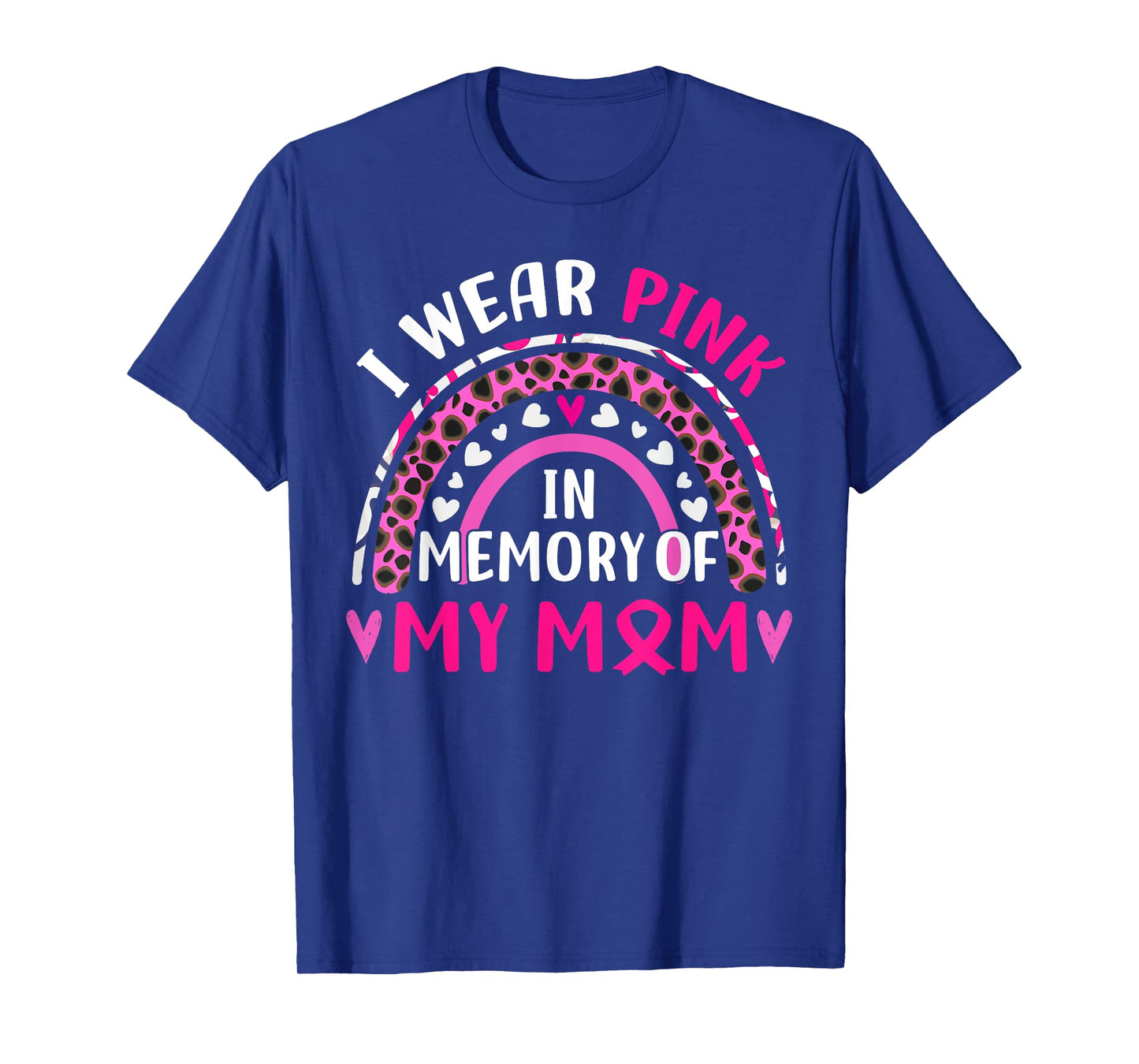 I Wear Pink In Memory Of My Mom Breast cancer Awareness T-Shirt