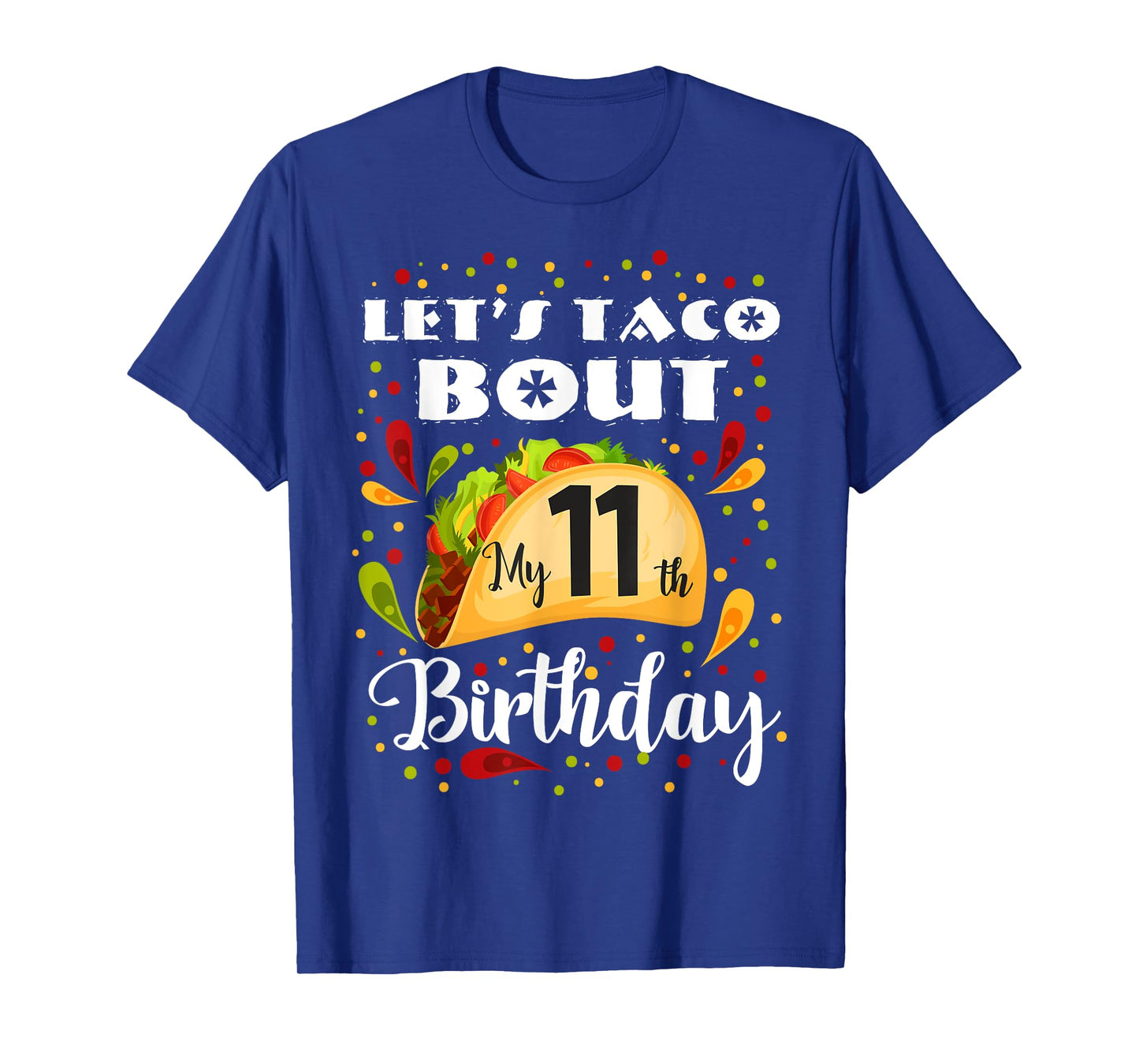 Let's Taco Bout My 11 Years Old Birthday Funny Matching T-Shirt