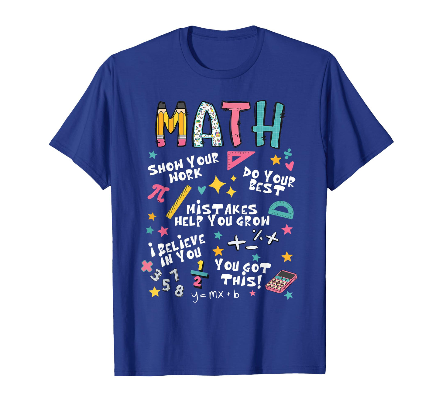 Show Your Work Funny Math Teacher First Day Back To School T-Shirt