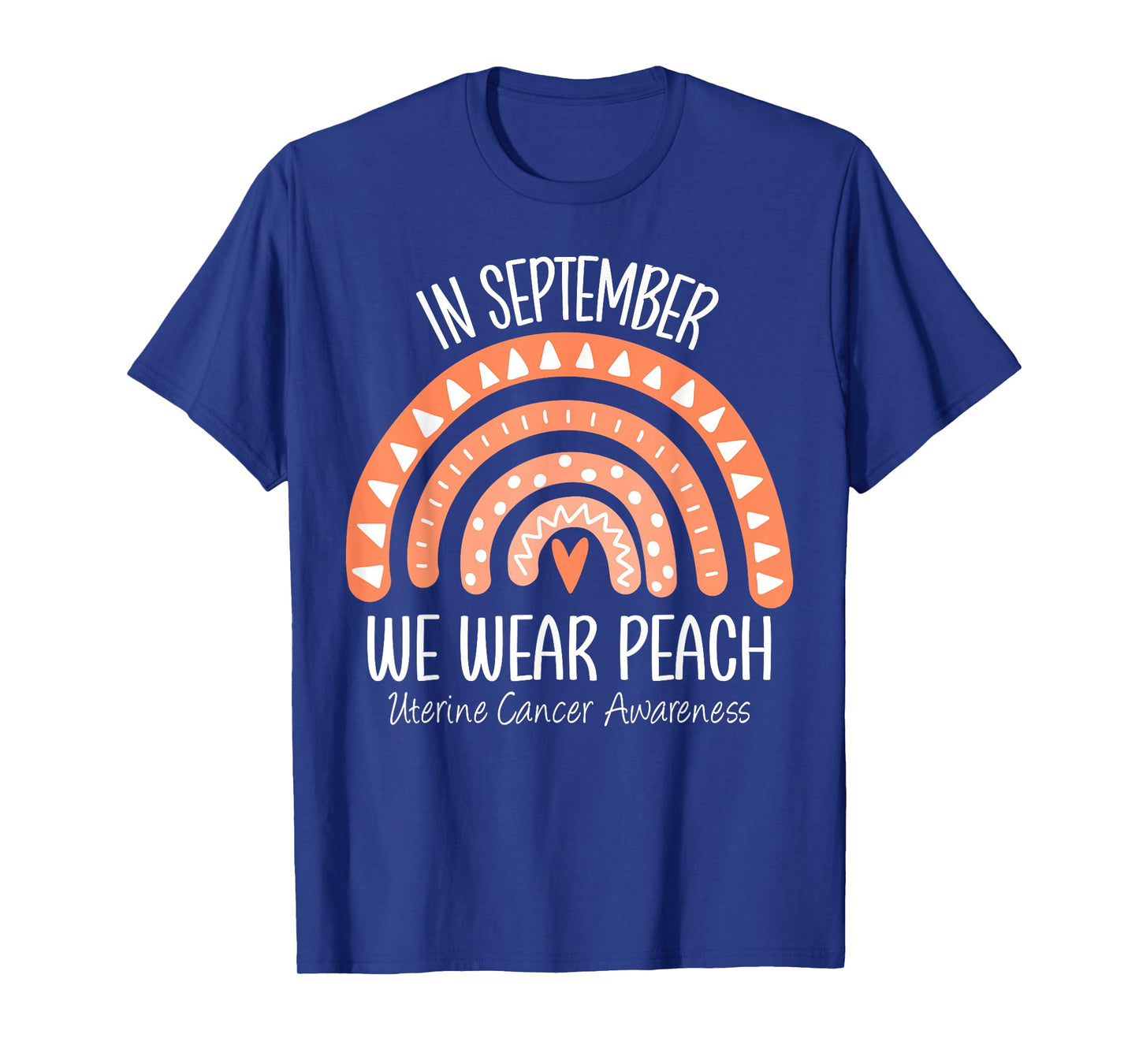 Rainbow In September We Wear Peach Uterine Cancer Awareness T-Shirt