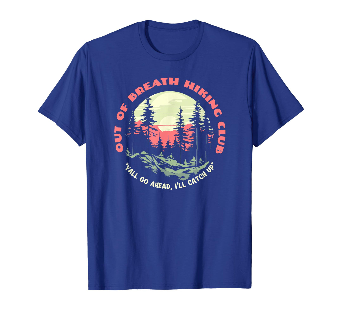 Out Of Breath Hiking Club Funny Slow Hiker Nature T-Shirt