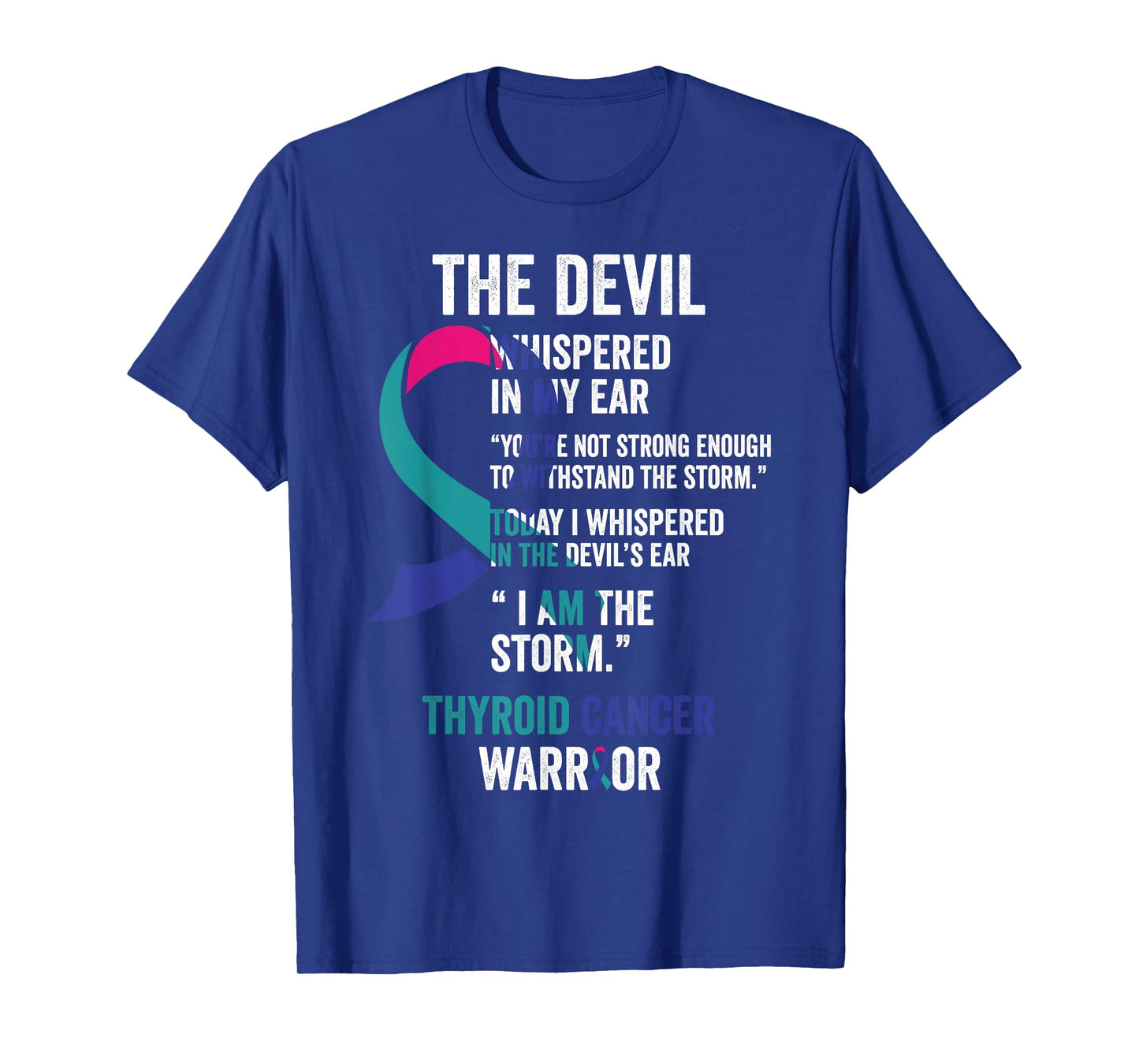 The Devil- Thyroid Cancer Awareness Support Ribbon T-Shirt