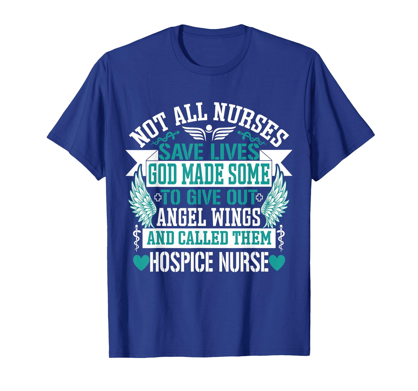 Not All Nurses Save Lives Called Them Hospice Nurse T-Shirt