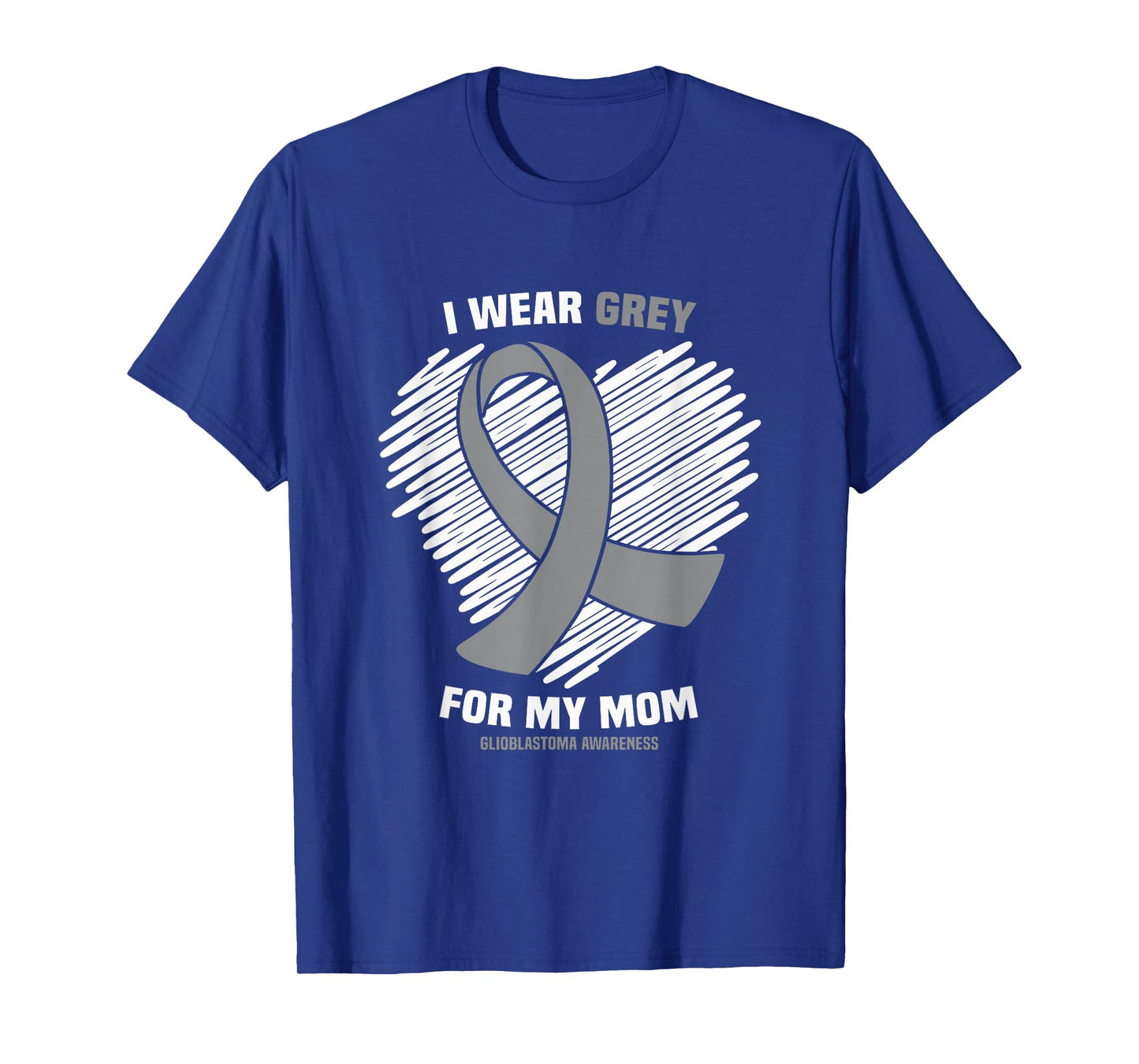 I Wear Grey For My Mom GBM Glioblastoma Awareness T-Shirt