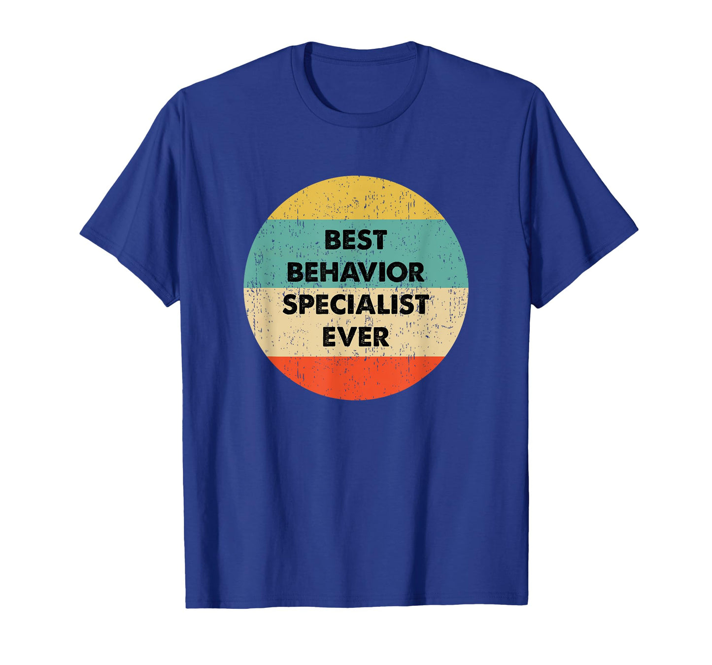 Behavior Specialist Shirt | Best Behavior Specialist Ever T-Shirt