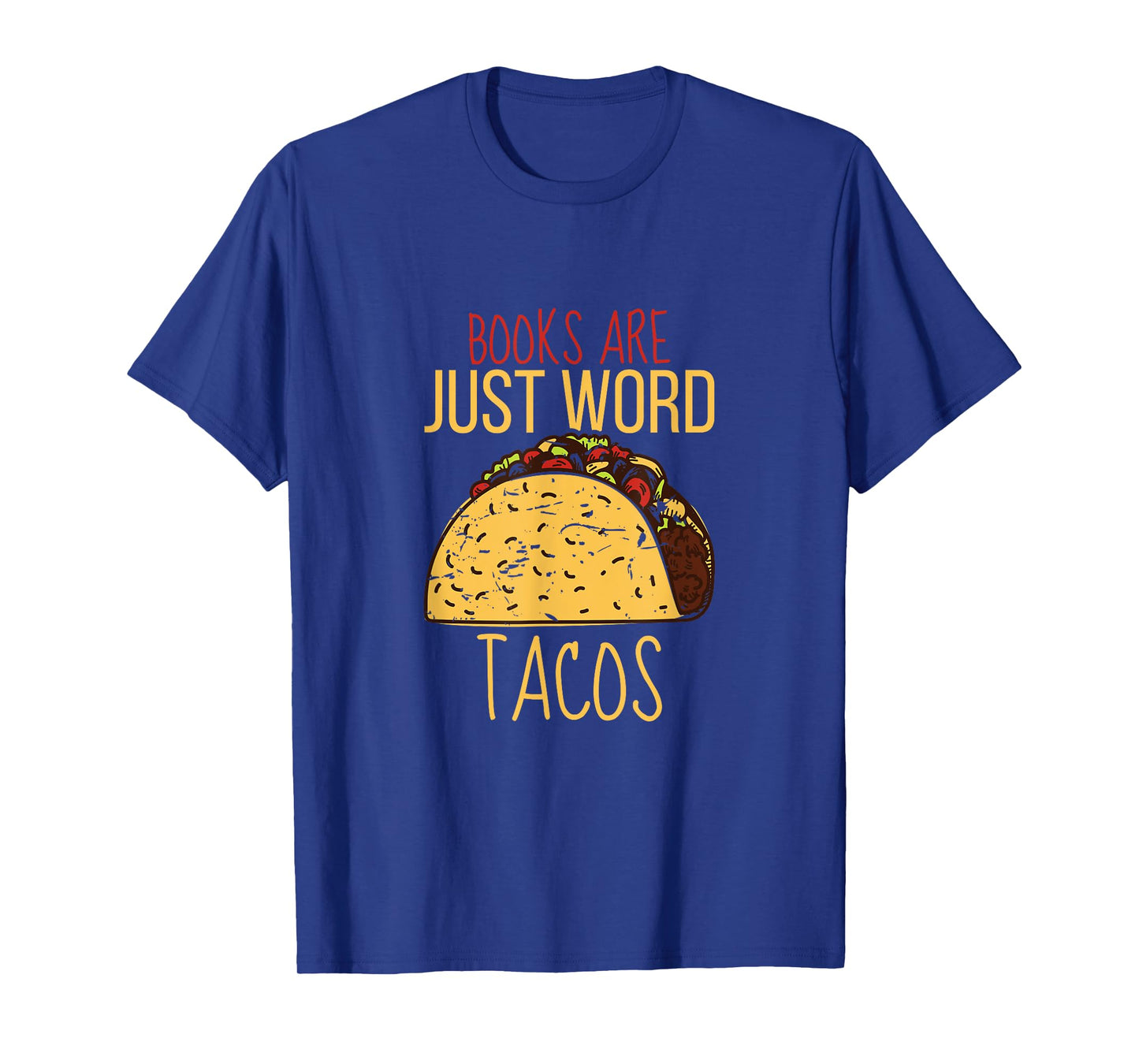Books Are Just Word Tacos T-Shirt