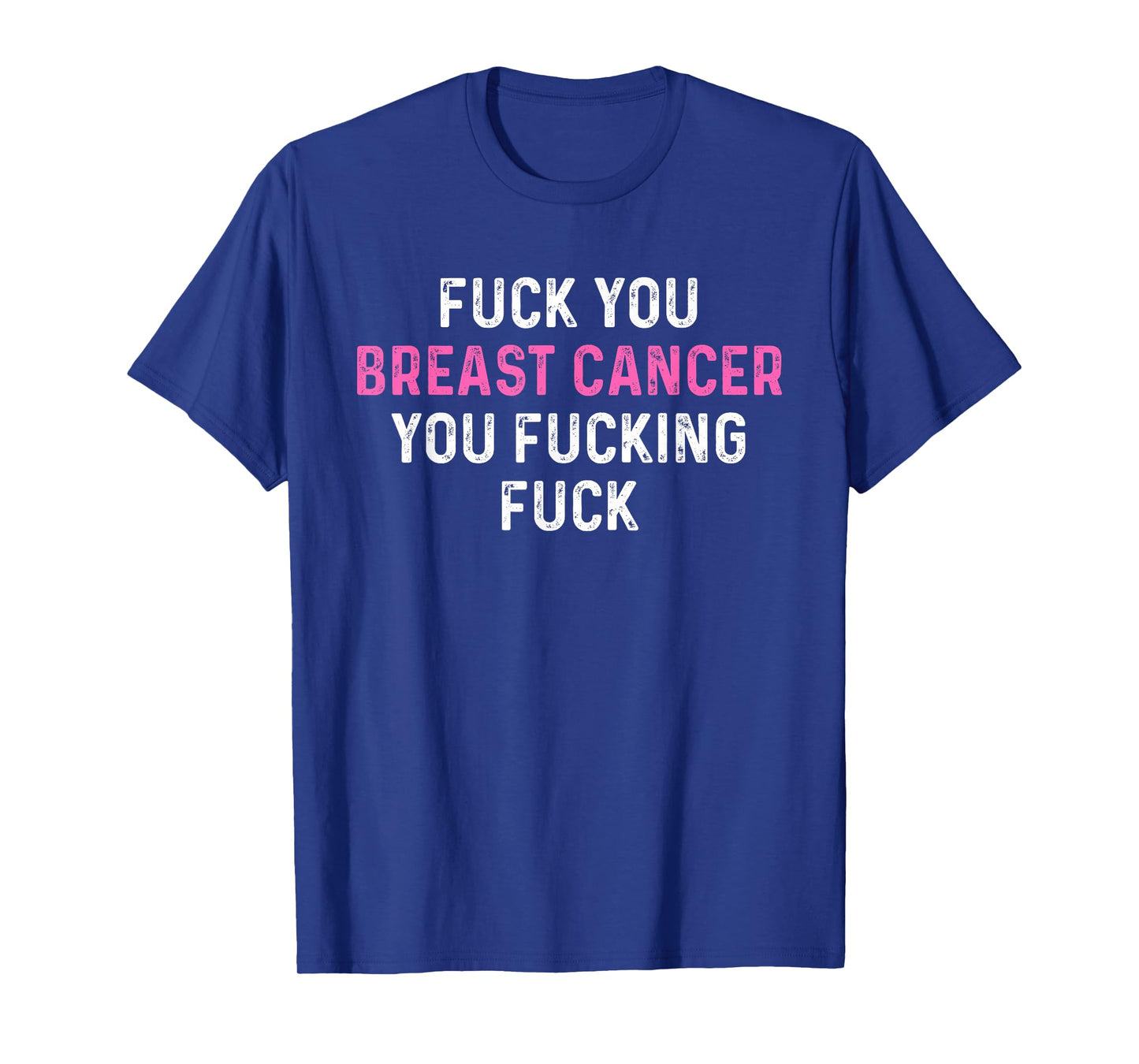Fuck Breast Cancer Funny Breast Cancer Awareness T-Shirt