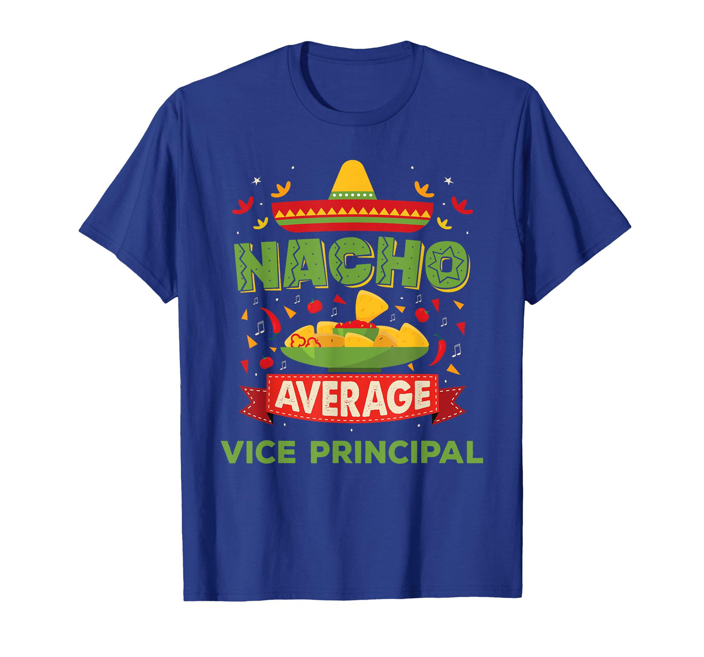 Nacho Average Vice Principal Funny Job Birthday Gift T-Shirt
