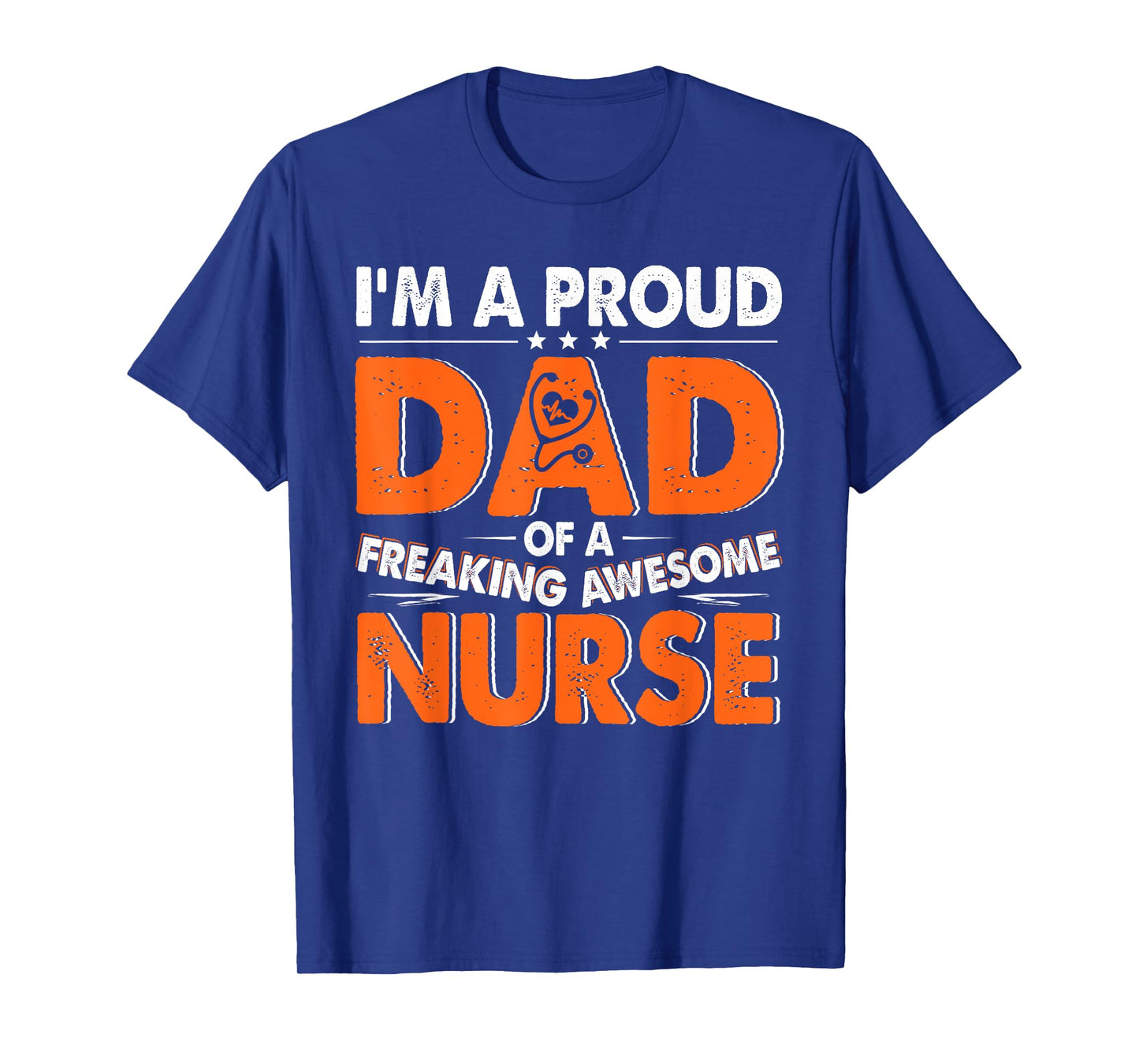 I'm A Proud Dad Of Awesome Nurse Proud Father's Day T-Shirt