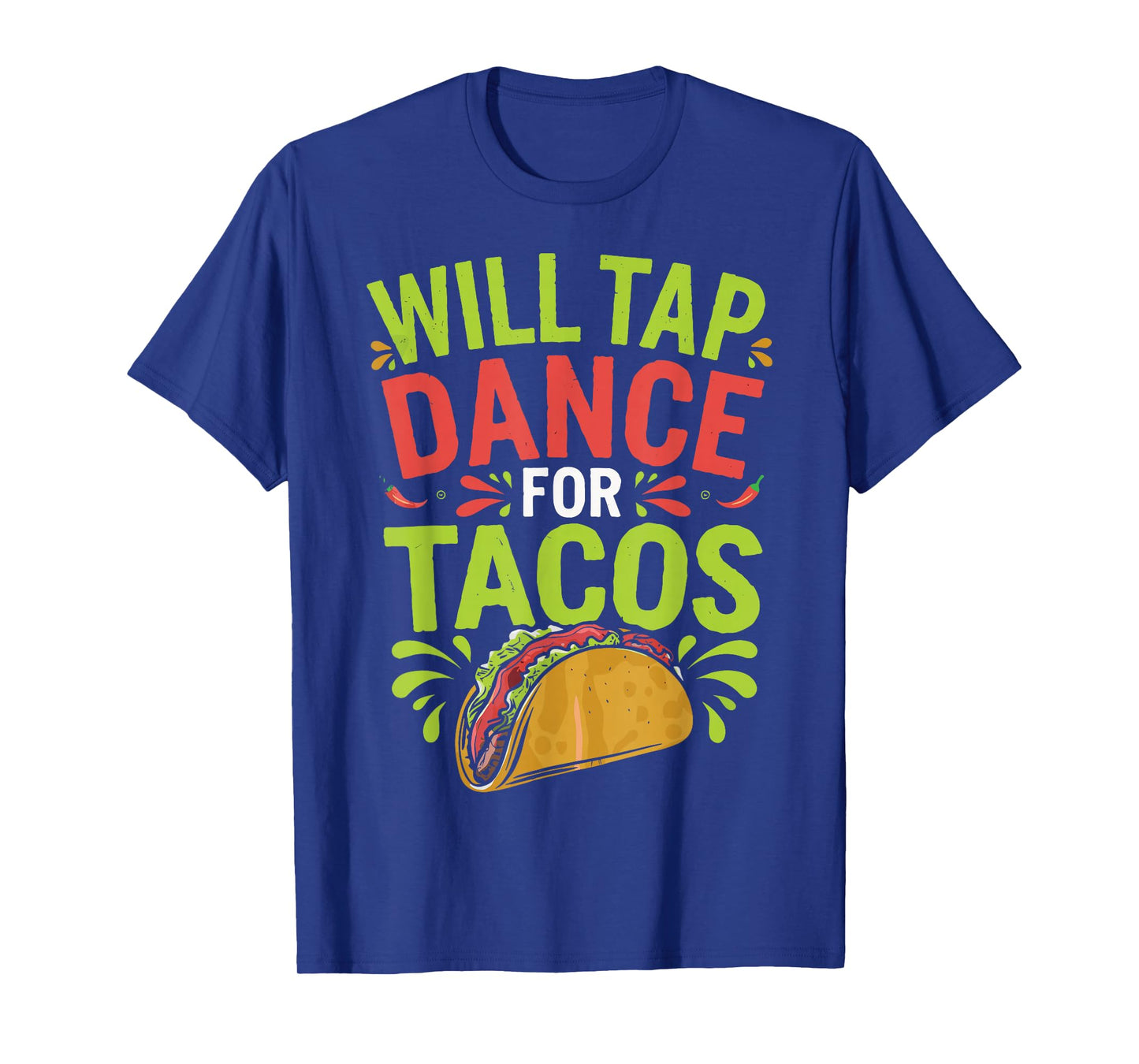 Will Tap Dance For Tacos Funny Tap Dancing T-Shirt