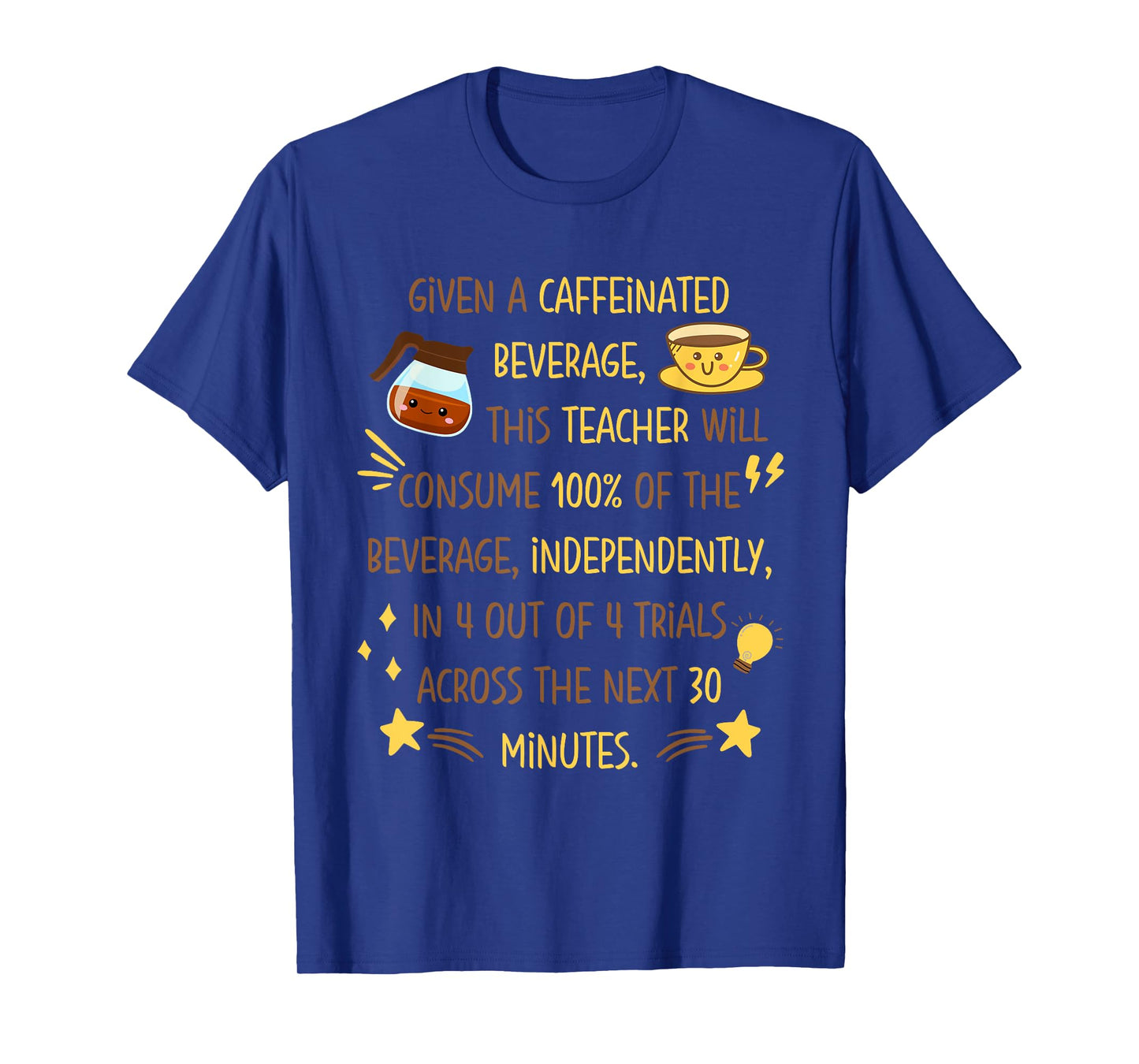 Given a Caffeinated Beverage Funny SPED Teacher Coffee IEP T-Shirt for Men Women