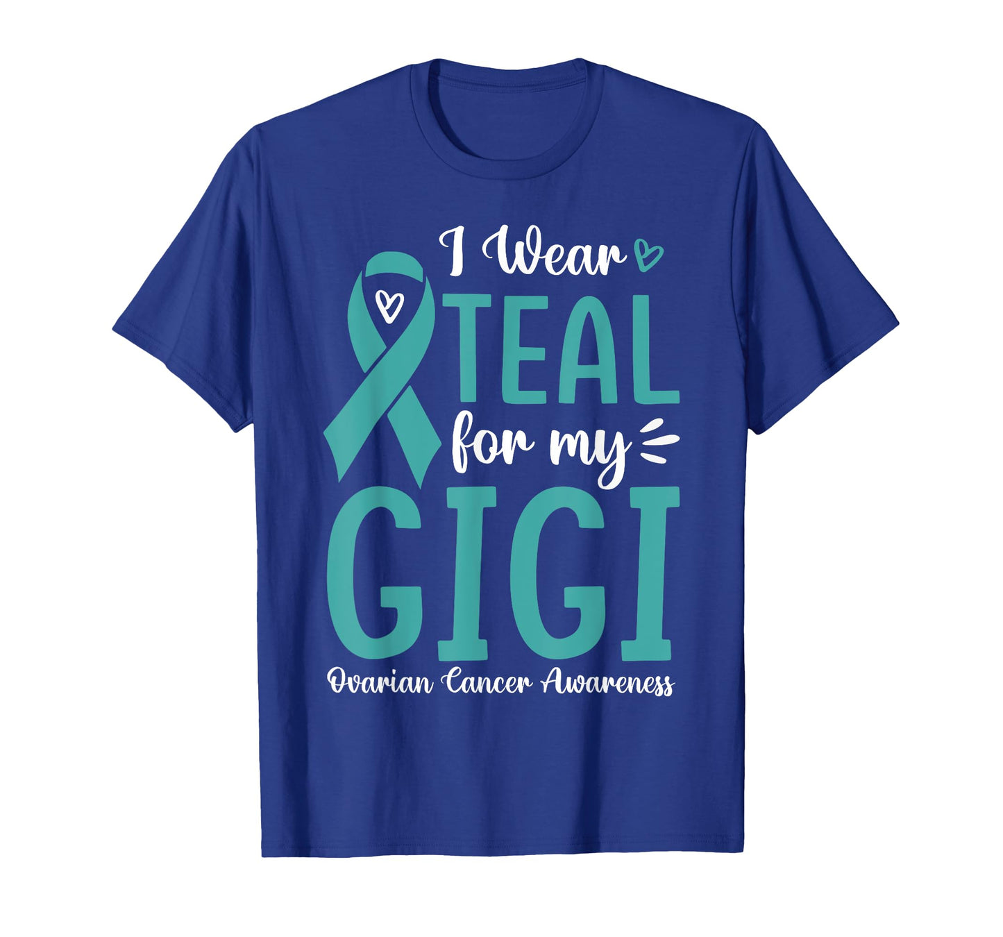 I Wear Teal For My Gigi Ovarian Cancer Awareness Family T-Shirt