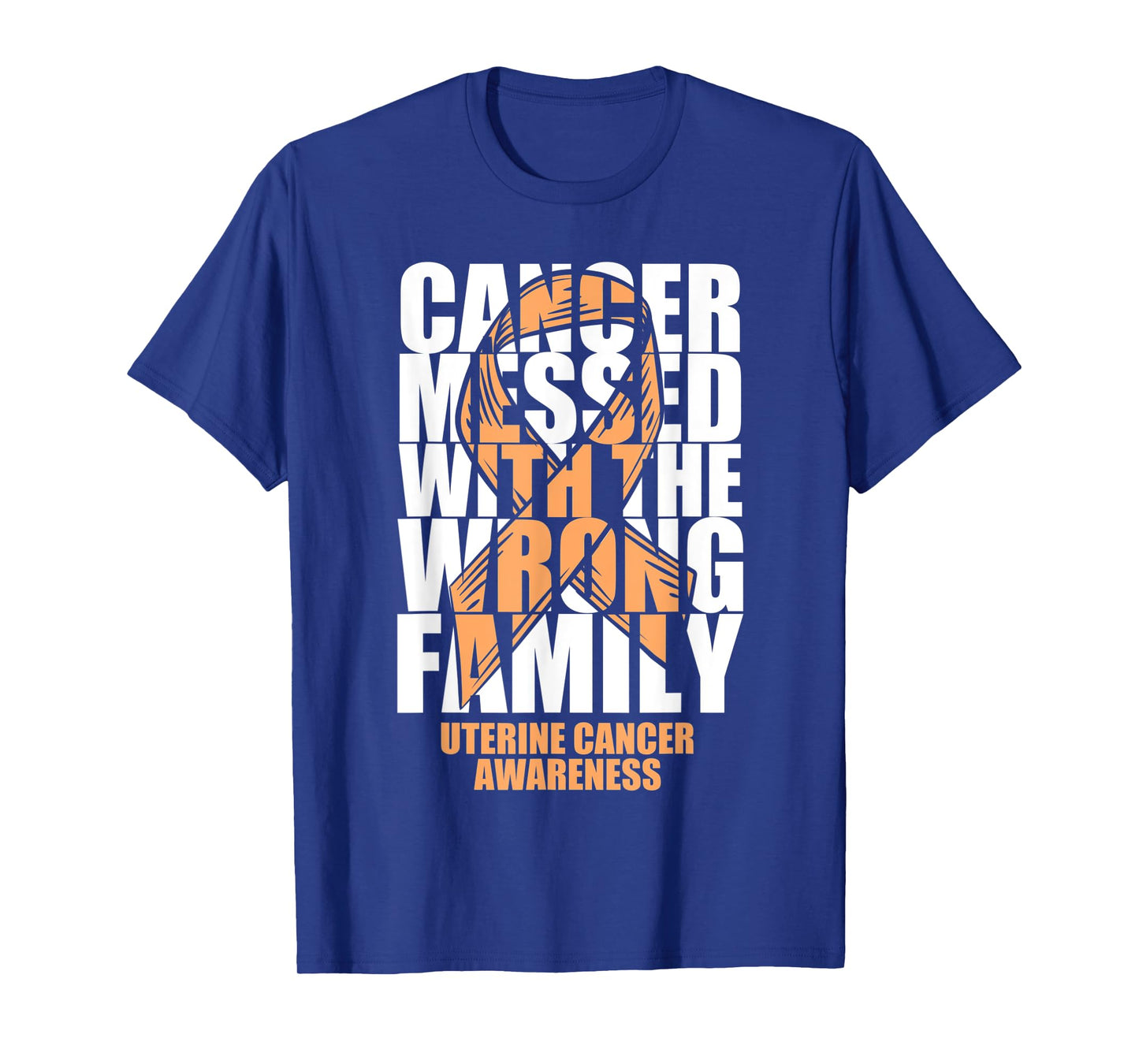 Uterine Cancer Messed With The Wrong Family Peach Ribbon T-Shirt