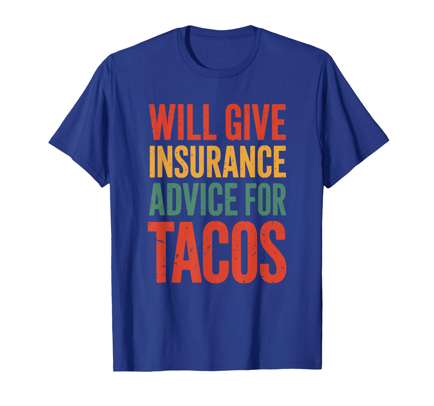 Will Give Insurance Advice for Tacos, Sales Policy Advisor T-Shirt