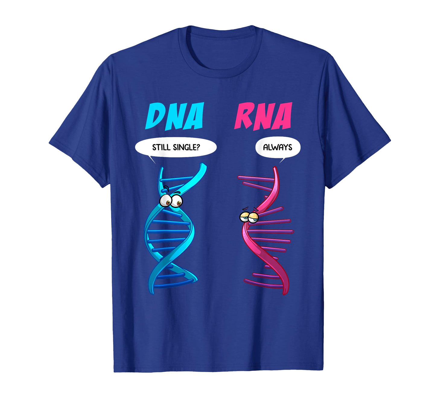Funny DNA RNA Design Men Women Biology Genetics Biologist T-Shirt