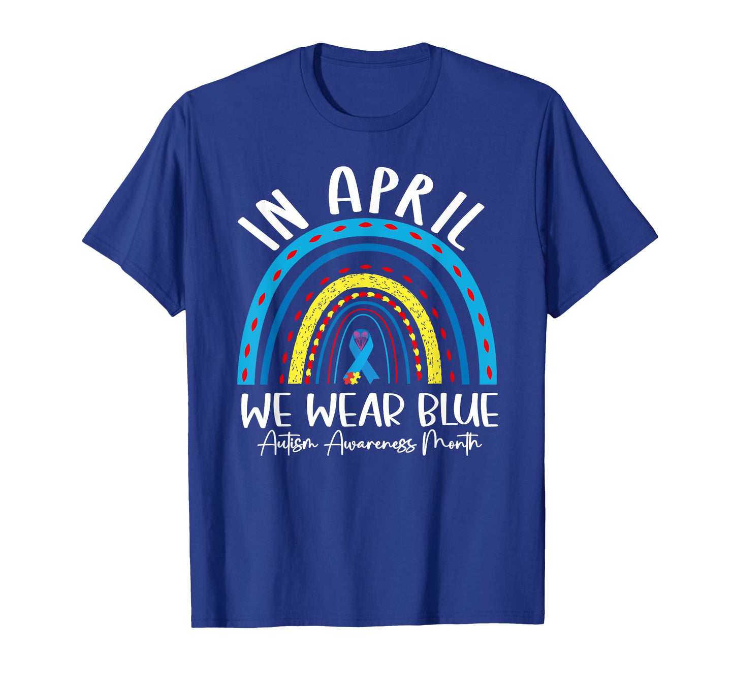 Autism Rainbow In April We Wear Blue Autism Awareness Month T-Shirt