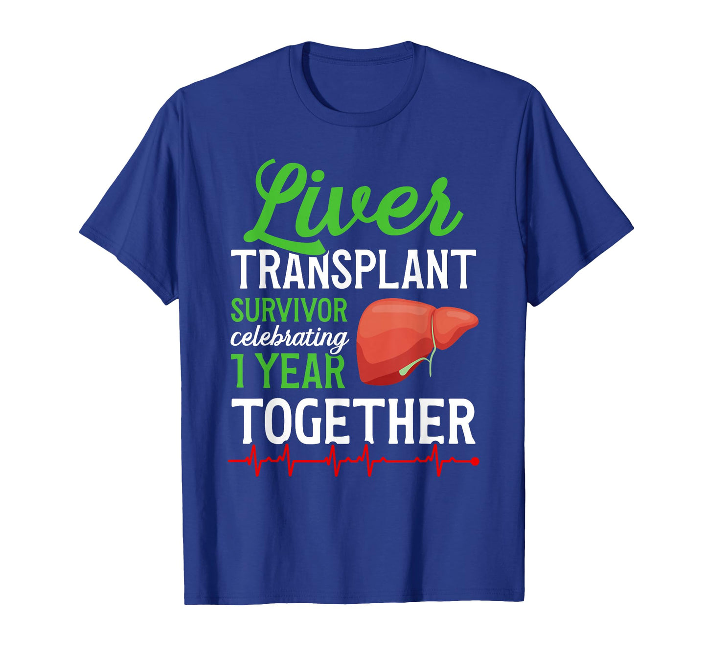 Liver Transplant Survivor 1st Anniversary Liver Recipient T-Shirt