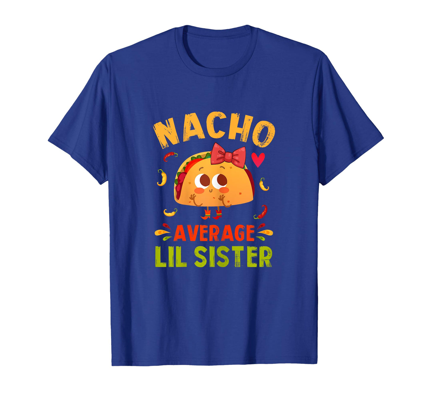 Nacho Average Lil Sister Funny Mexican Taco Girl Little Sis T-Shirt