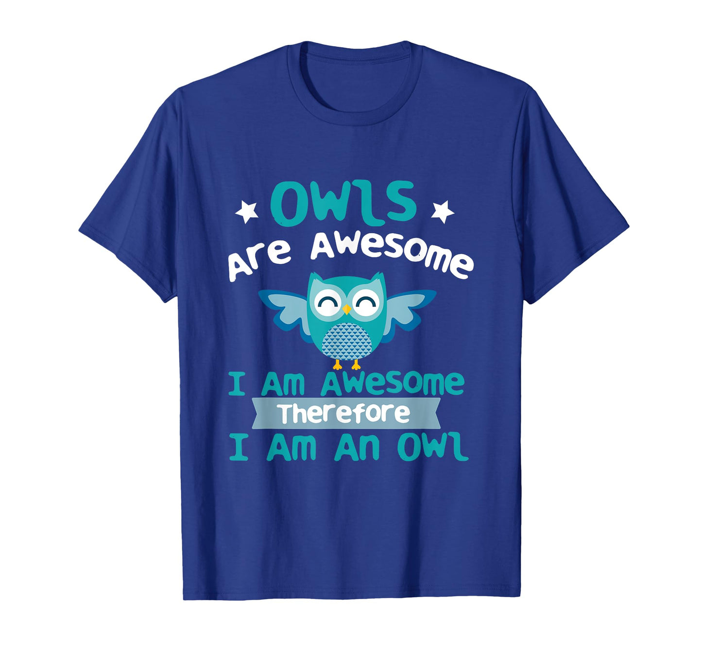 Owls Are Awesome I Am Awesome - Ornithology Owl Birds Lover T-Shirt