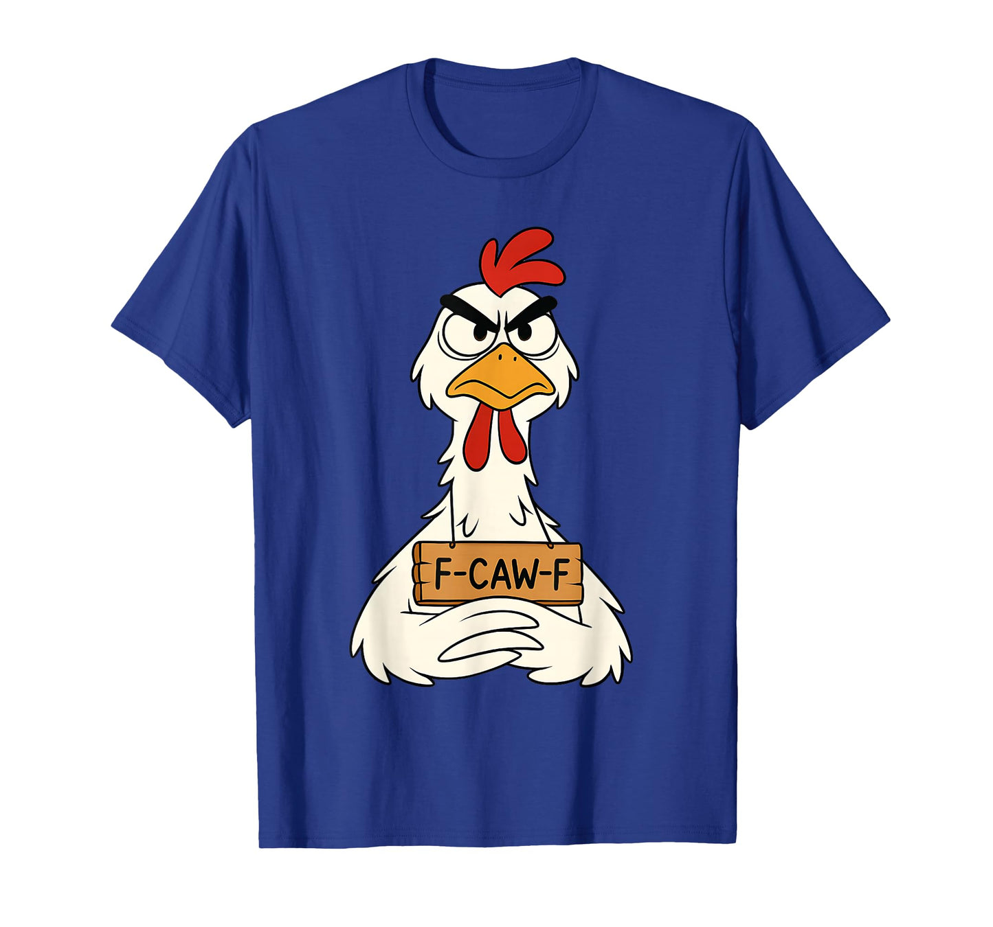 Chicken Lover Funny F-Caw-F Chicken T-Shirt