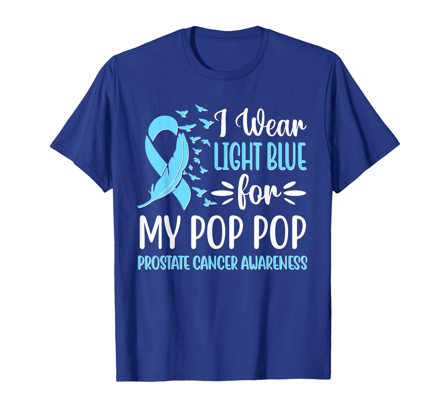 I Wear Light Blue For My Pop Pop Prostate Cancer Awareness T-Shirt