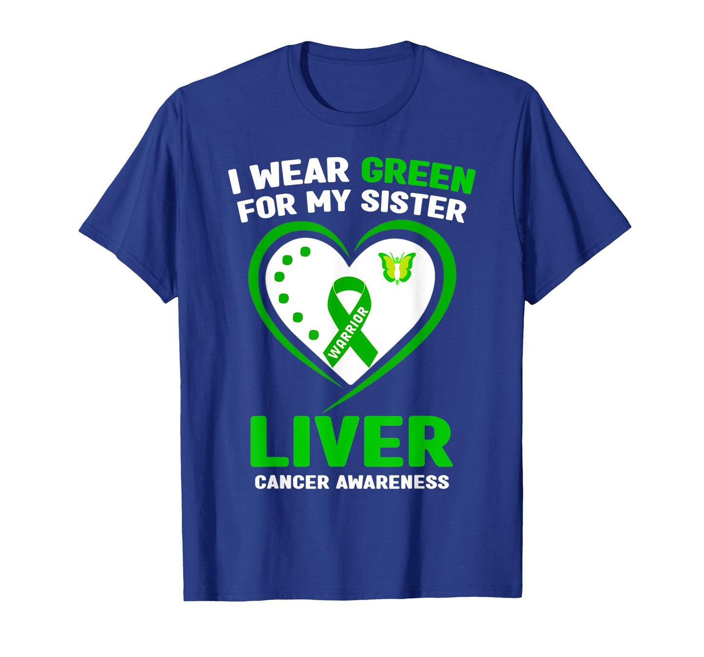 I Wear Green For My Sister Liver Cancer Awareness T-Shirt