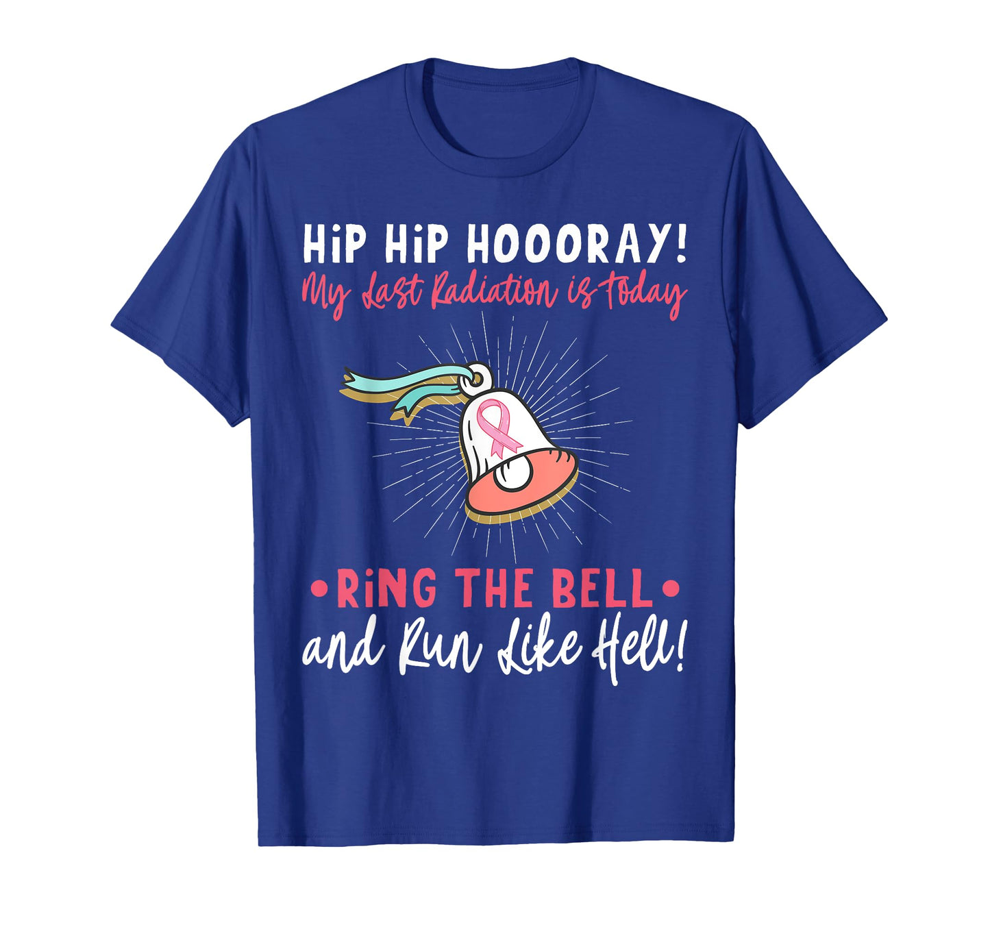 Hip Hip Hooray! My Last Radiation Is Today Awareness Cancer T-Shirt