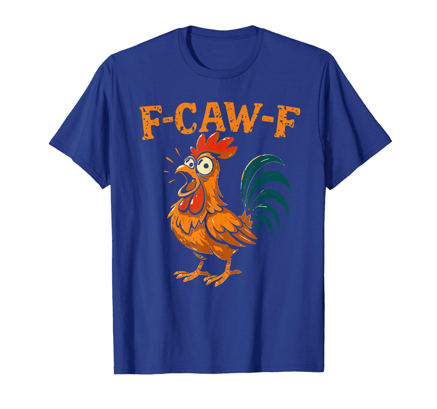 Funny F-Caw-F Chicken FCAWF T-Shirt