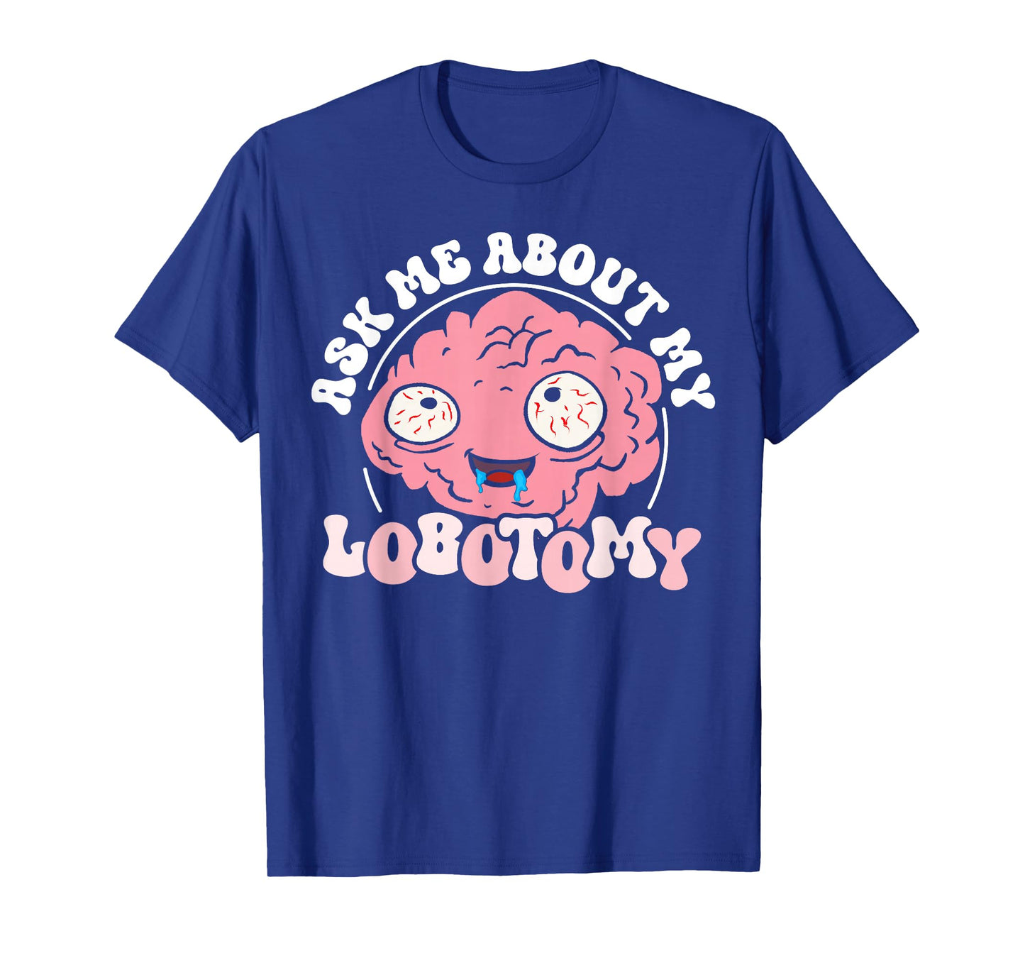 Ask Me After My Lobotomy Funny Brain Tumour Bewus T-Shirt