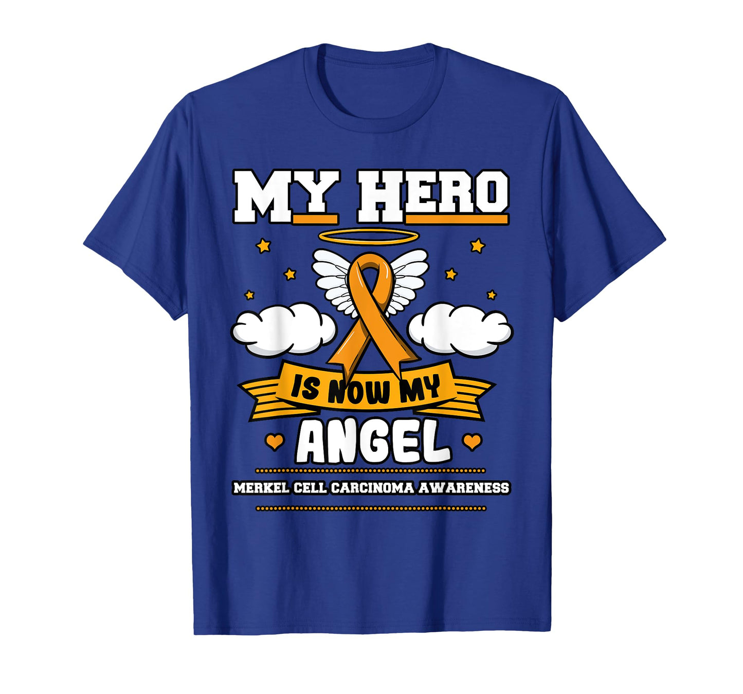 My Hero Is Now My Angel Merkel Cell Carcinoma Awareness T-Shirt