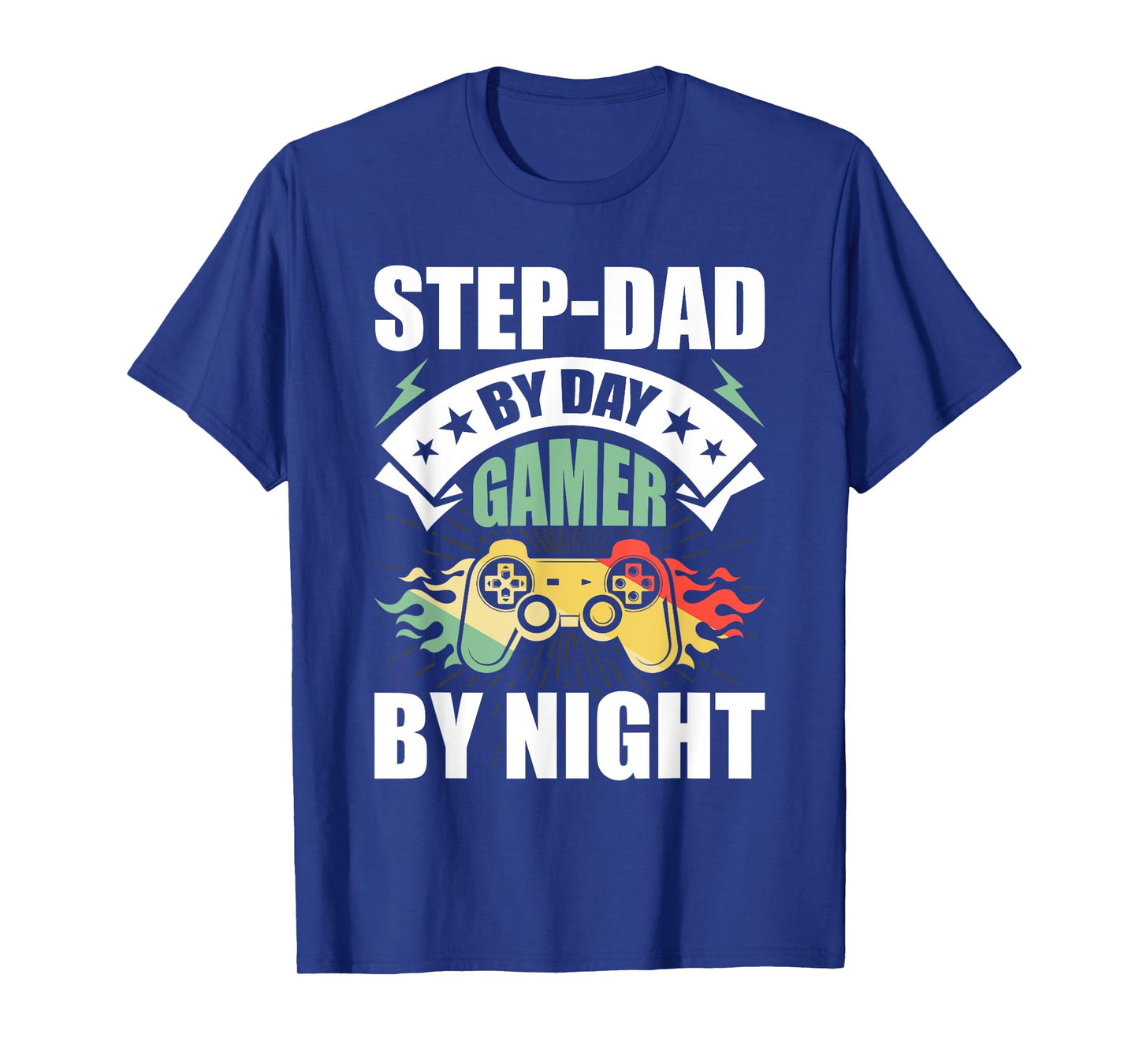 Step-Dad By Day Gamer By Night Video Game stepdad T-Shirt