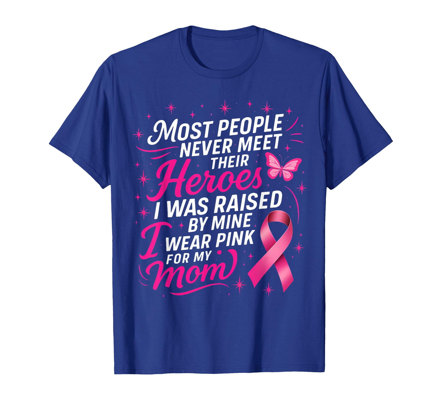 I Wear Pink For My Mom Support Breast Cancer Awareness T-Shirt