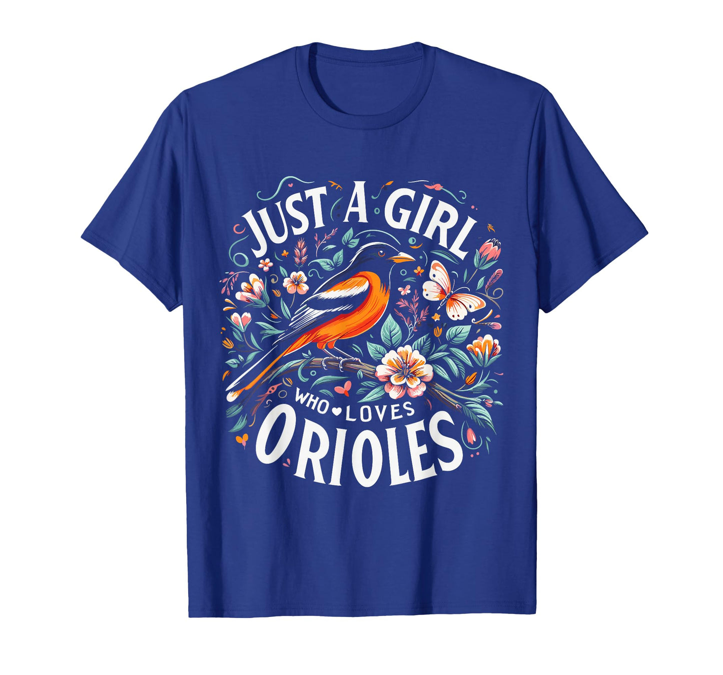 Just a Girl Who Loves Orioles Bird Nature Cute Oriole T-Shirt