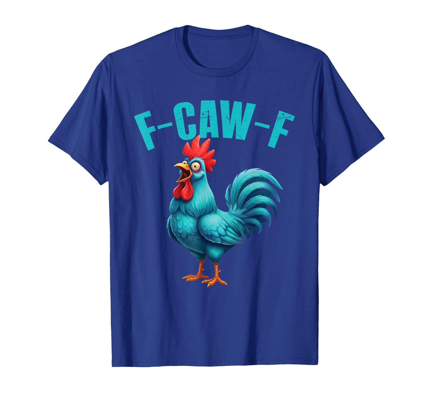 F-Caw-F Funny Chicken Humor Farm Rooster Meme Bird Lovers T-Shirt