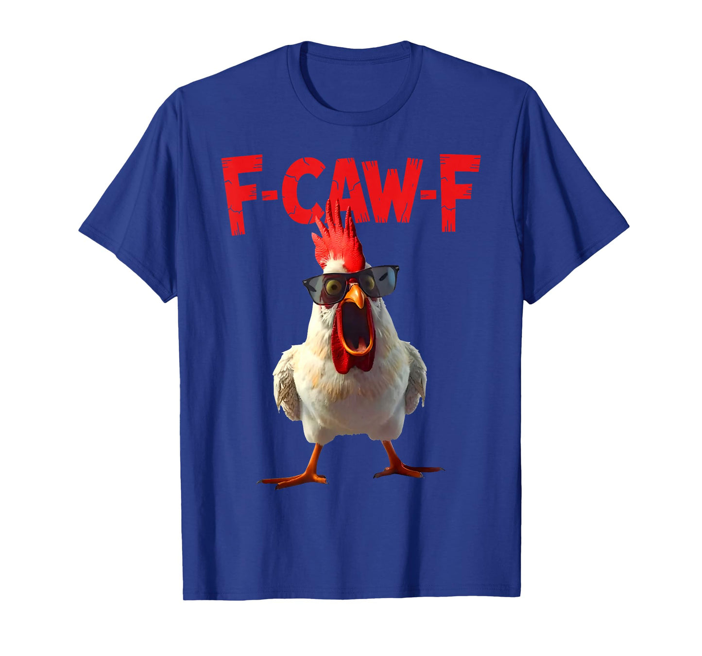 Funny F-Caw-F Chicken Rooster Meme Humor F CAW F Quote T-Shirt