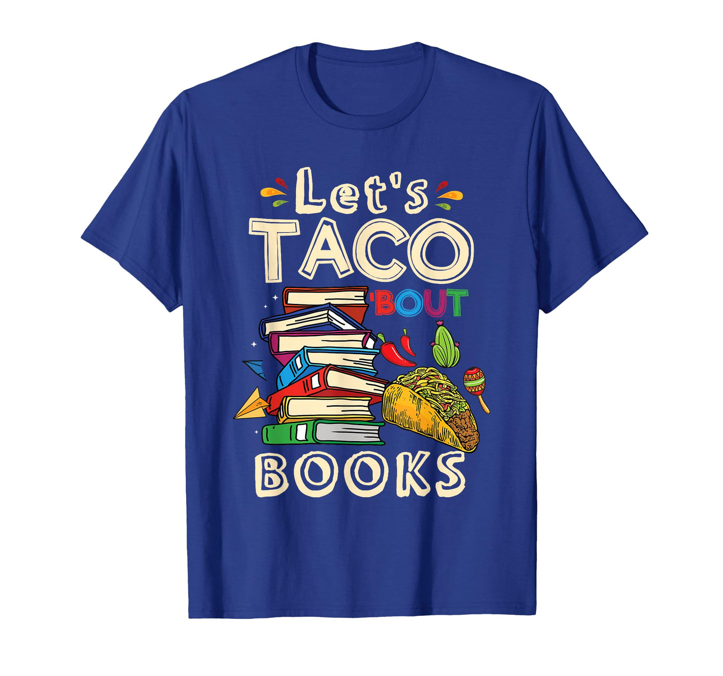 Let's Taco Bout Books Book Lover T-Shirt