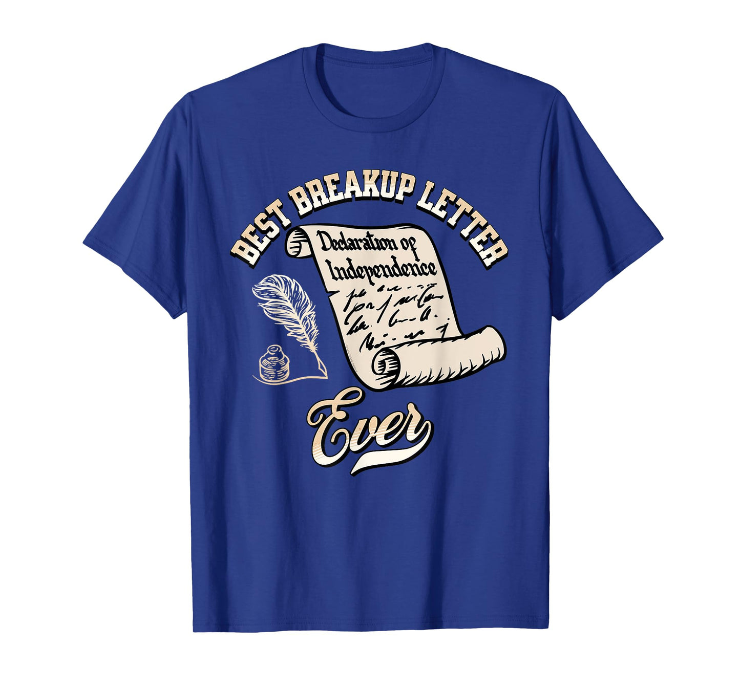 Funny July 4th Best Breakup Letter Ever History 4th of July T-Shirt