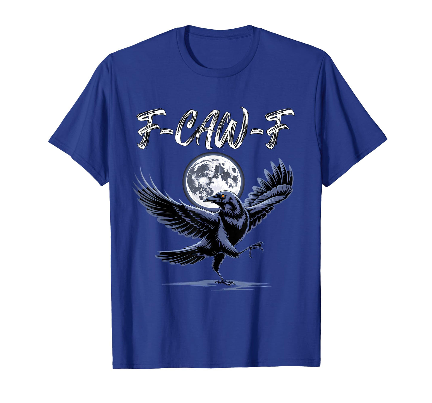 F-Caw-F Black Crow Funny Raven Halloween Dark Humor T-Shirt