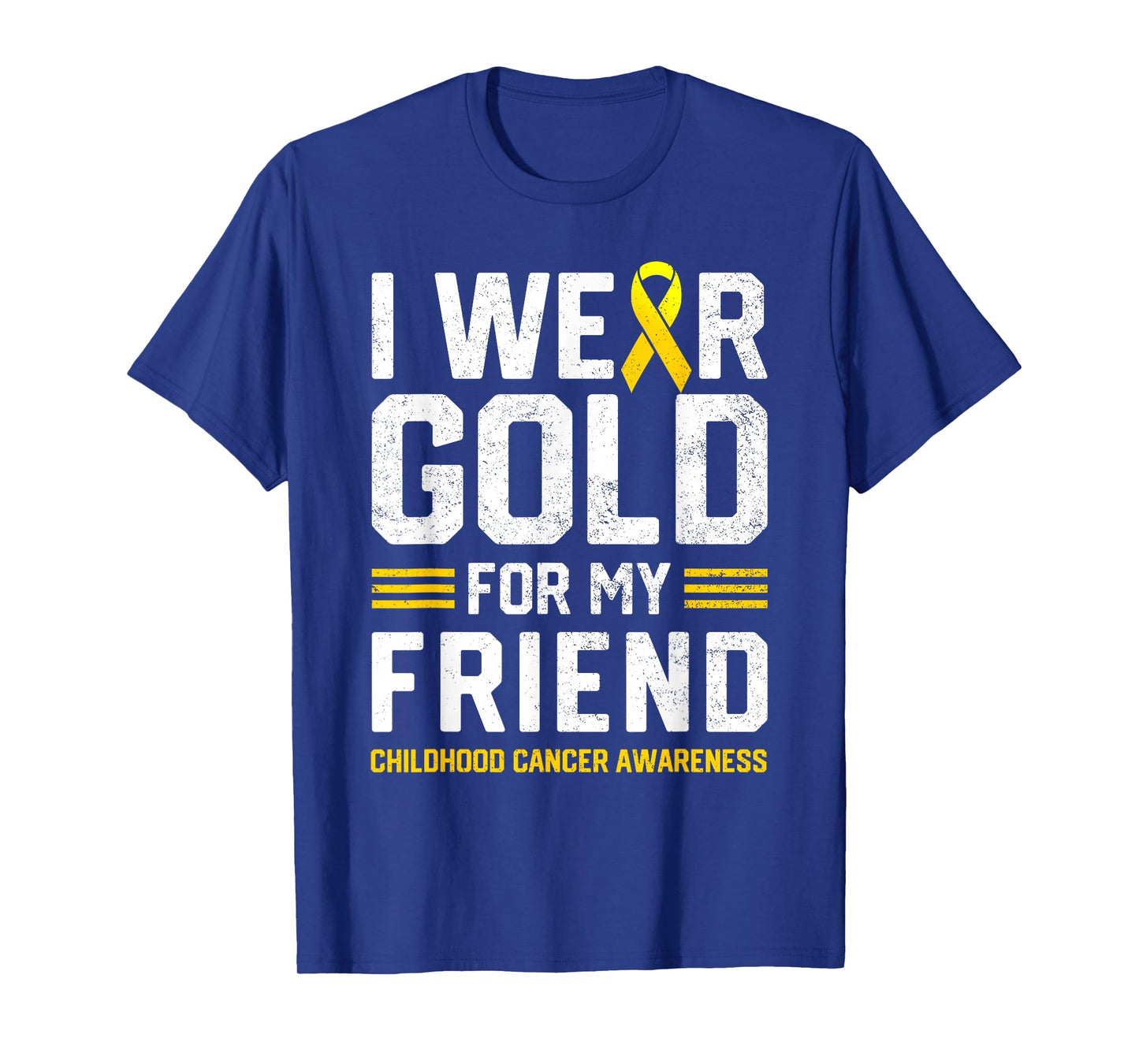 I Wear Gold for My Friend Childhood Cancer Awareness Gifts T-Shirt